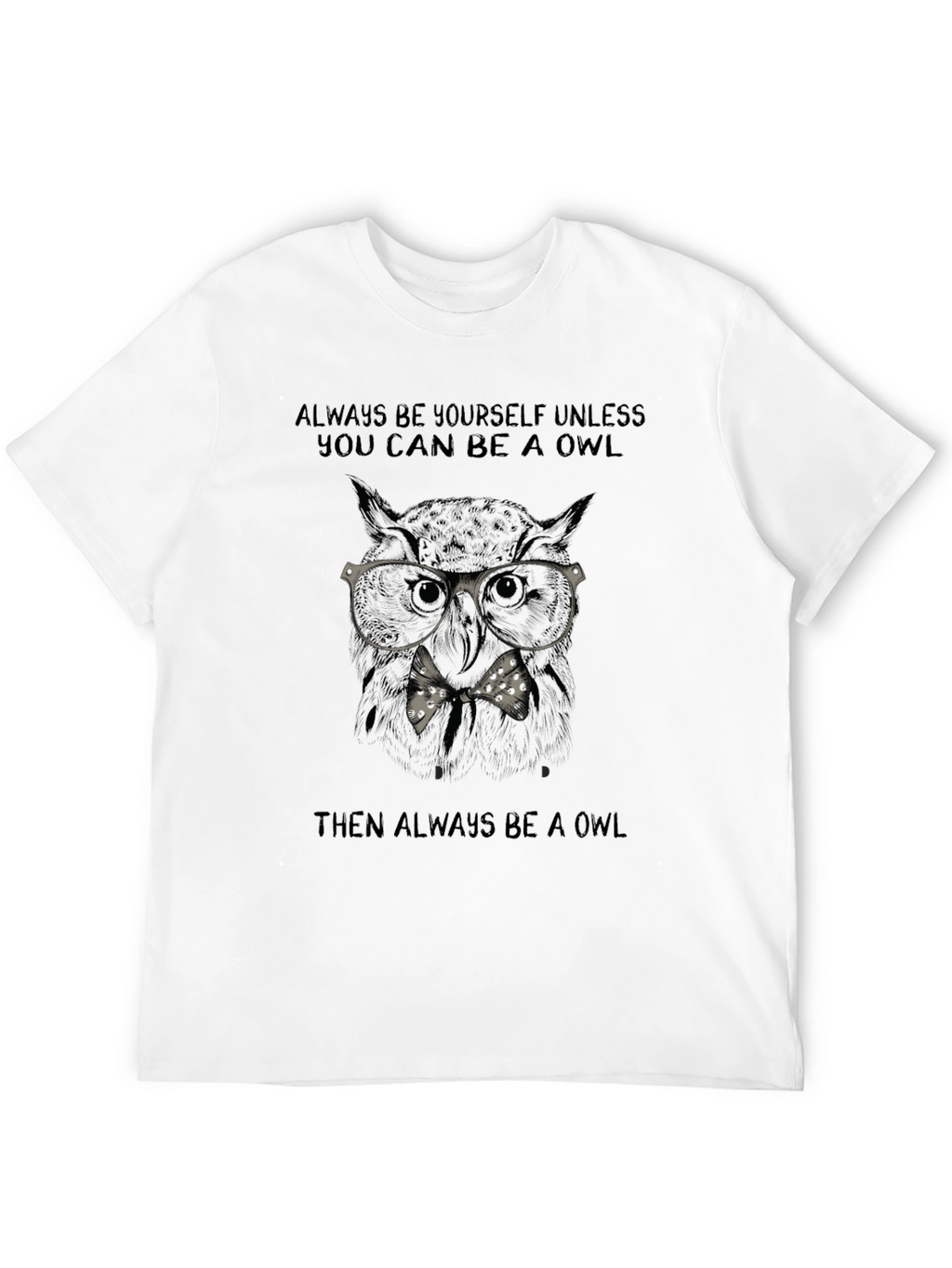 Always Be An Owl T-Shirt