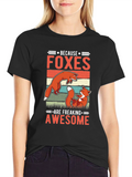 Foxes Are Freaking Awesome T-Shirt - Fun Animal Tee
