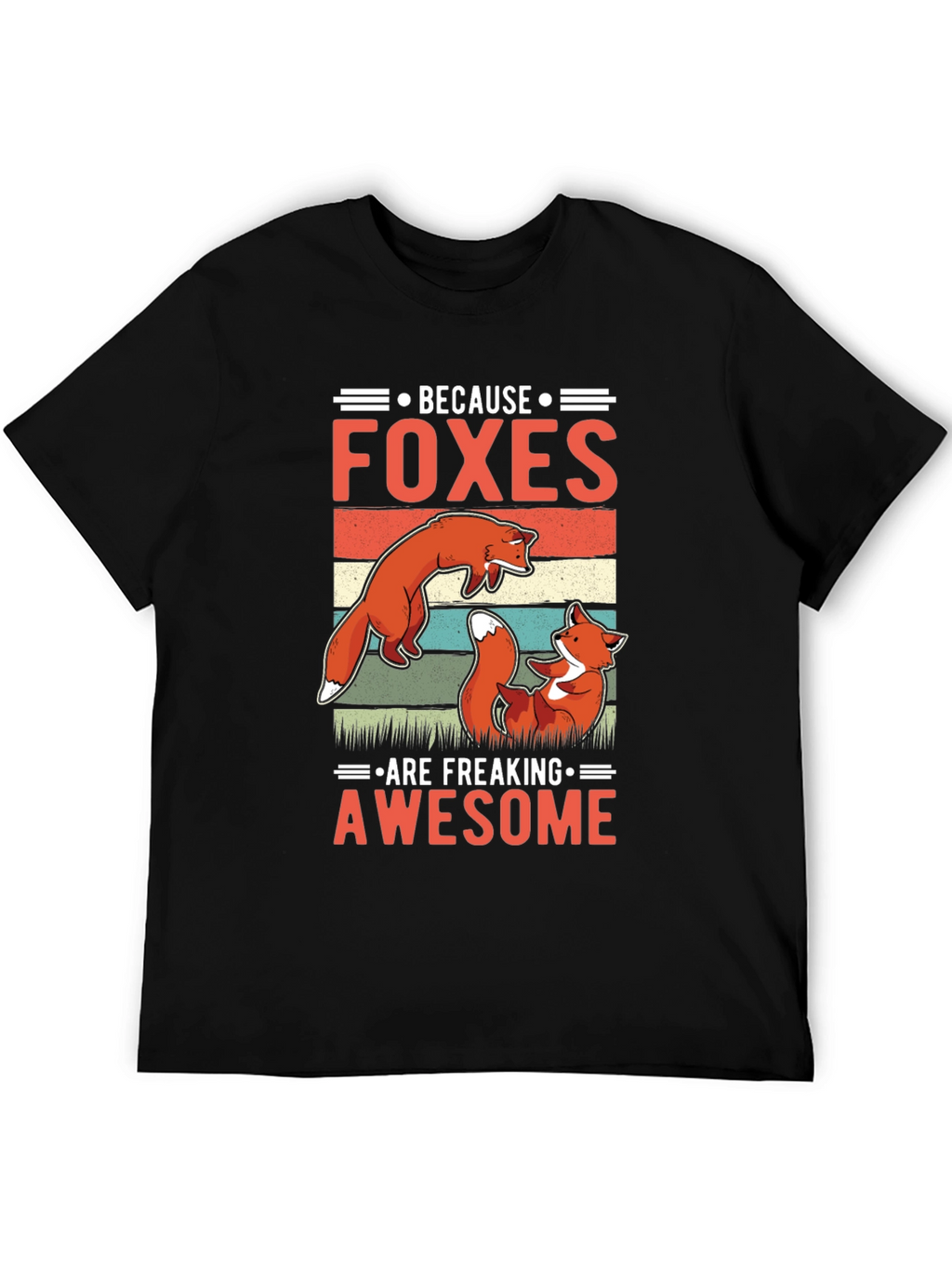 Foxes Are Freaking Awesome T-Shirt - Fun Animal Tee