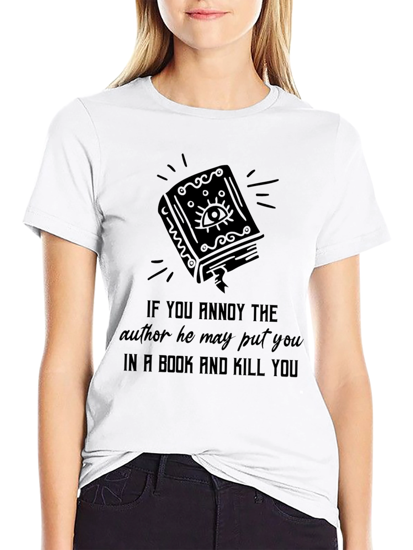 Annoy Author Book Kill You T-Shirt