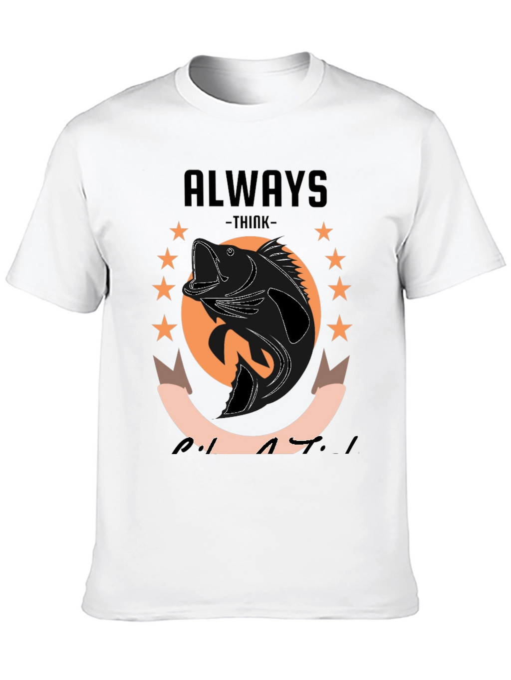 Always Think Like a Bass T-Shirt