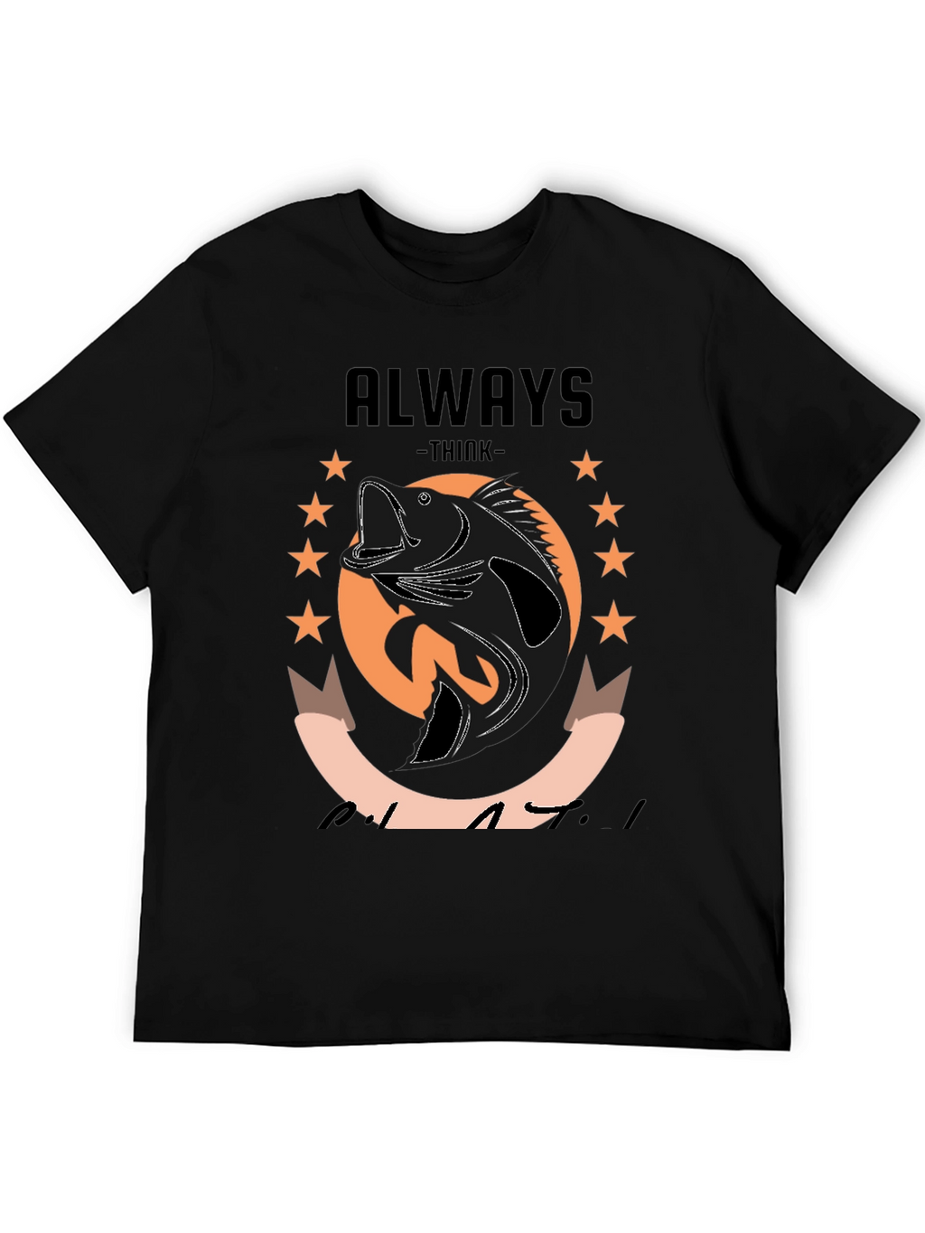 Always Think Like a Bass T-Shirt