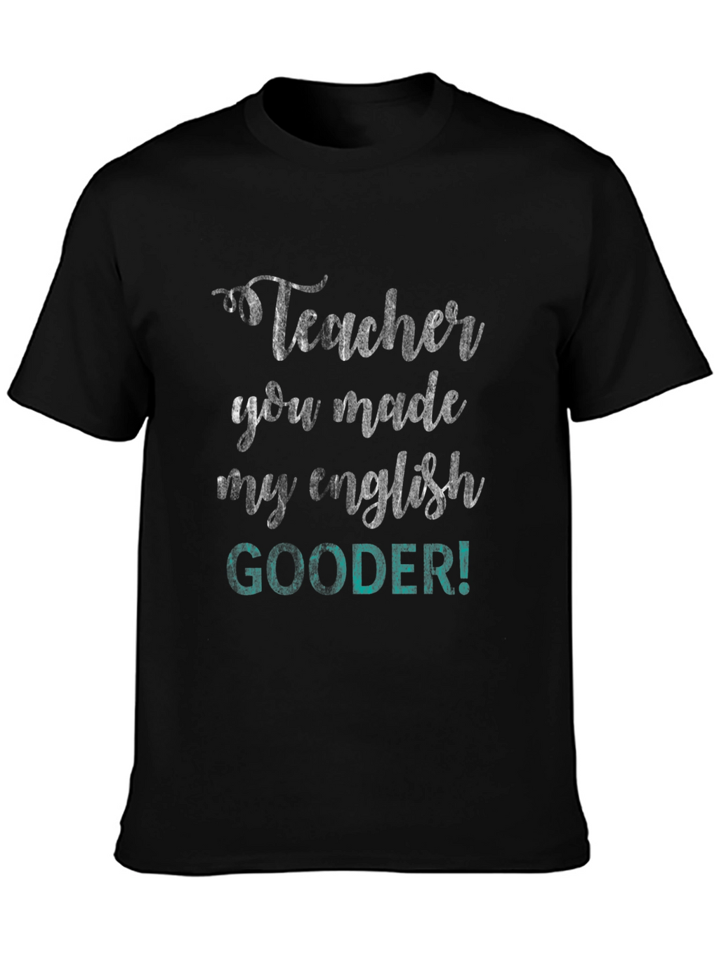 Teacher Gooder Graphic Tee
