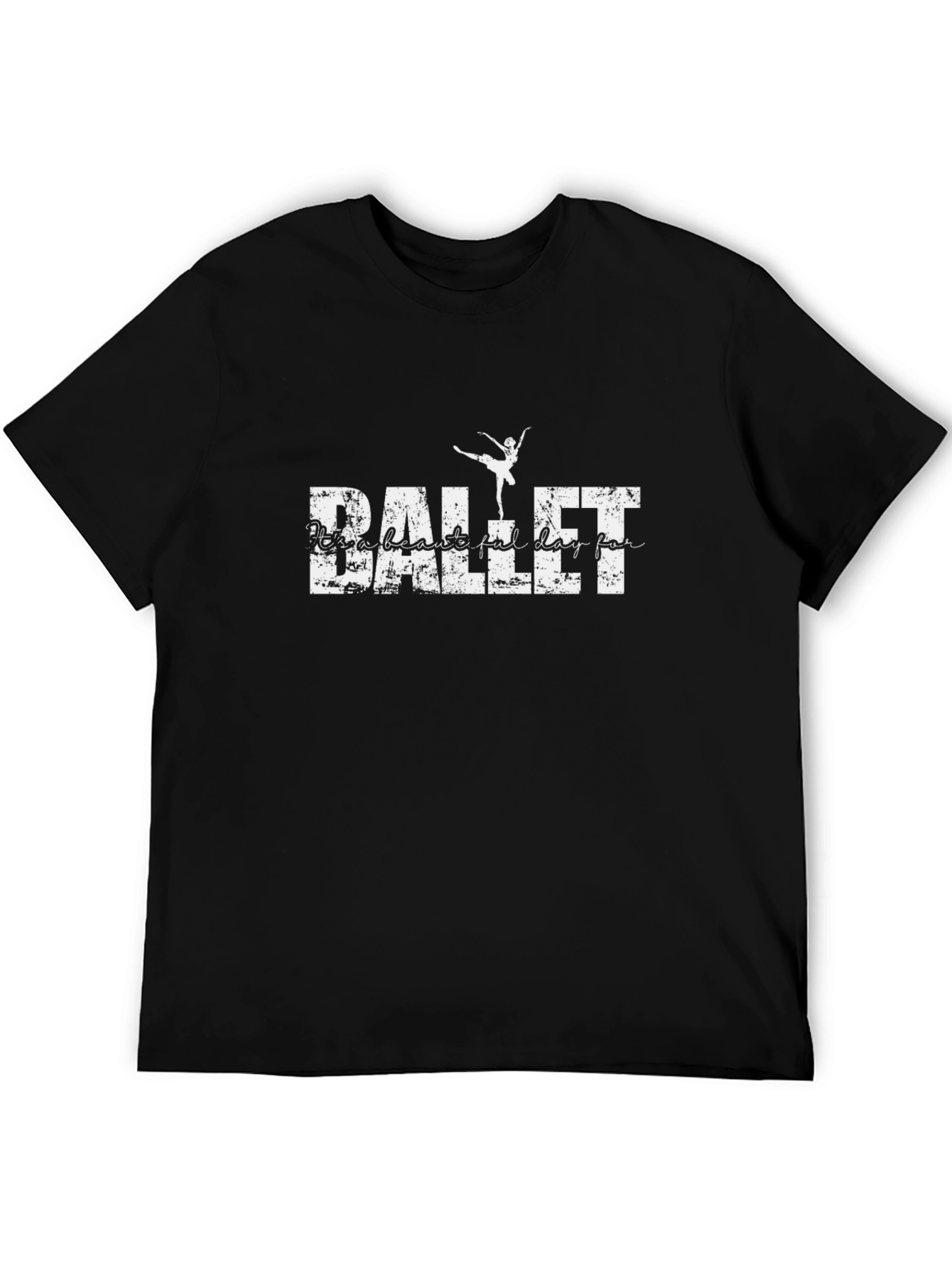 Ballet Dancer T-Shirt - A Beautiful Day For