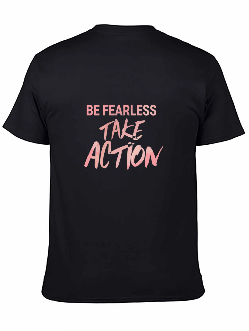 Be Fearless Take Action Graphic Tee