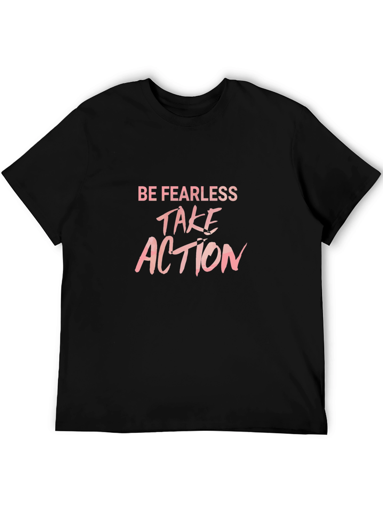 Be Fearless Take Action Graphic Tee