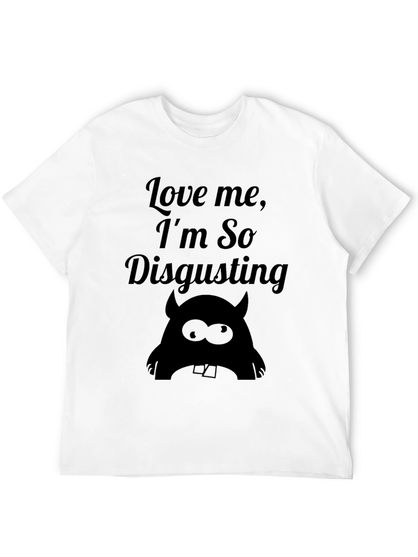 Love Me Im So Disgusting - Graphic T-Shirt