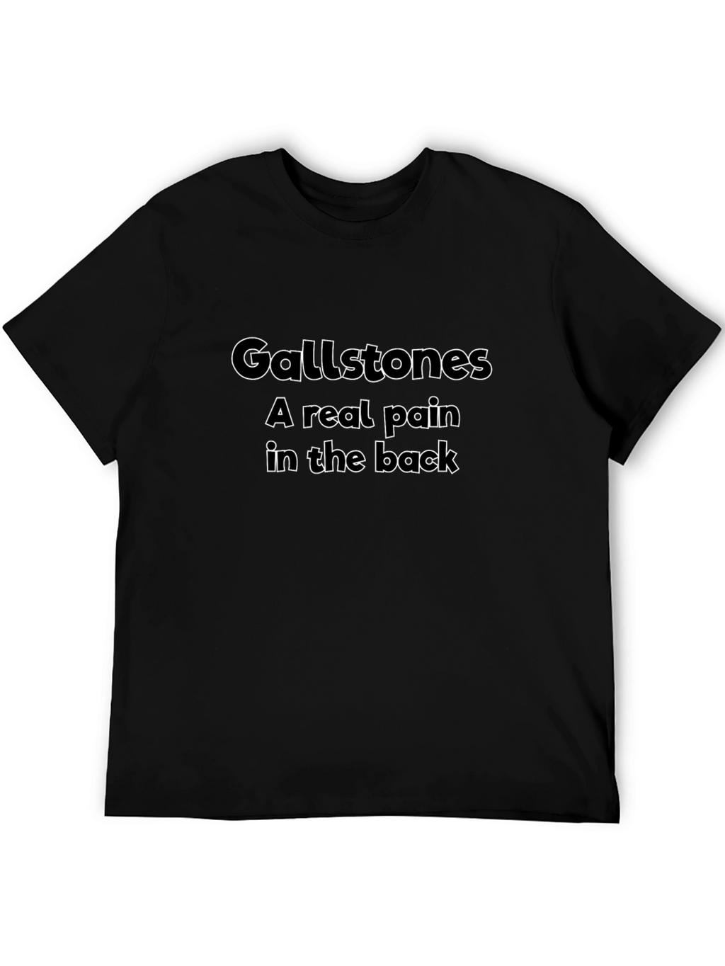 Gallstones A Real Pain T-Shirt - Black