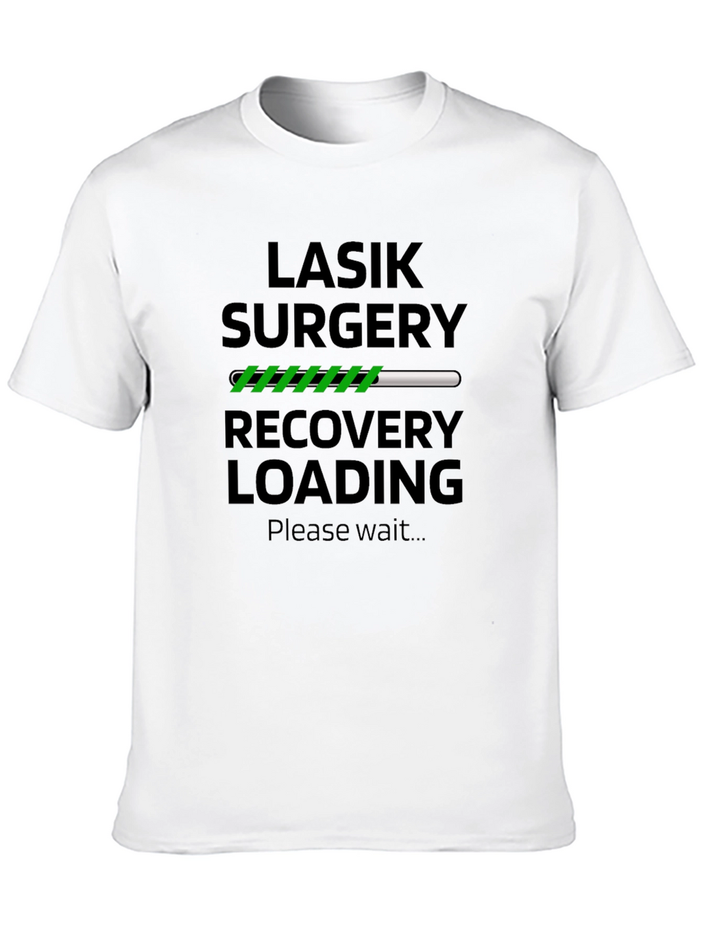 LASIK Surgery Recovery Loading T-Shirt