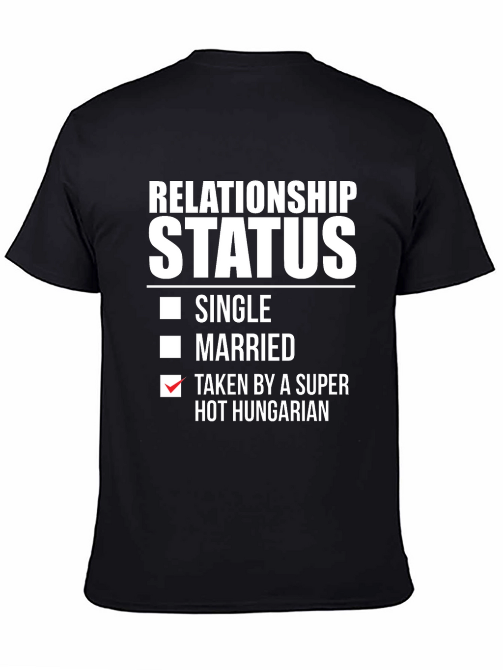 Relationship Status Taken By Hot Hungarian T-Shirt