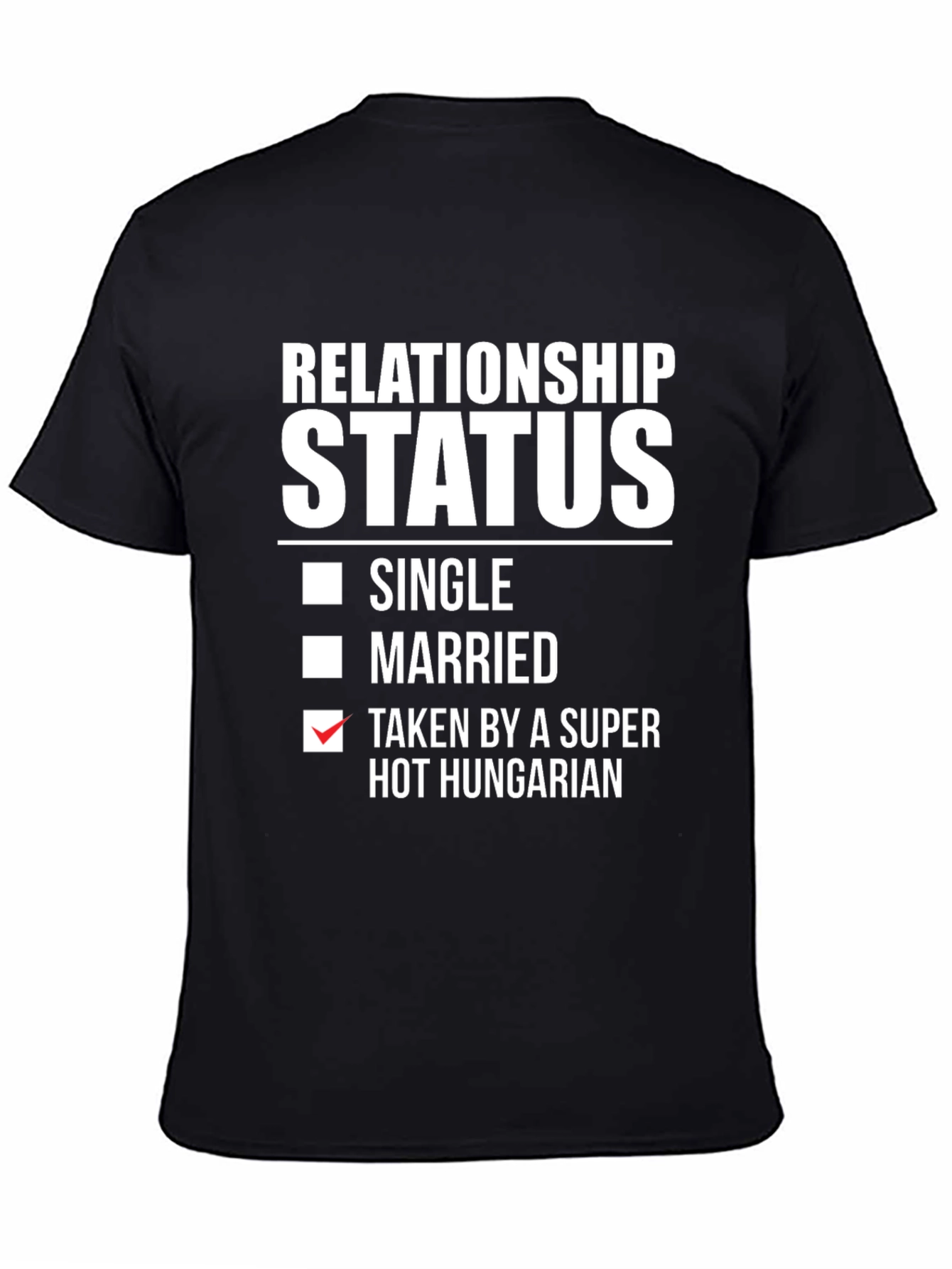 Relationship Status Taken By Hot Hungarian T-Shirt