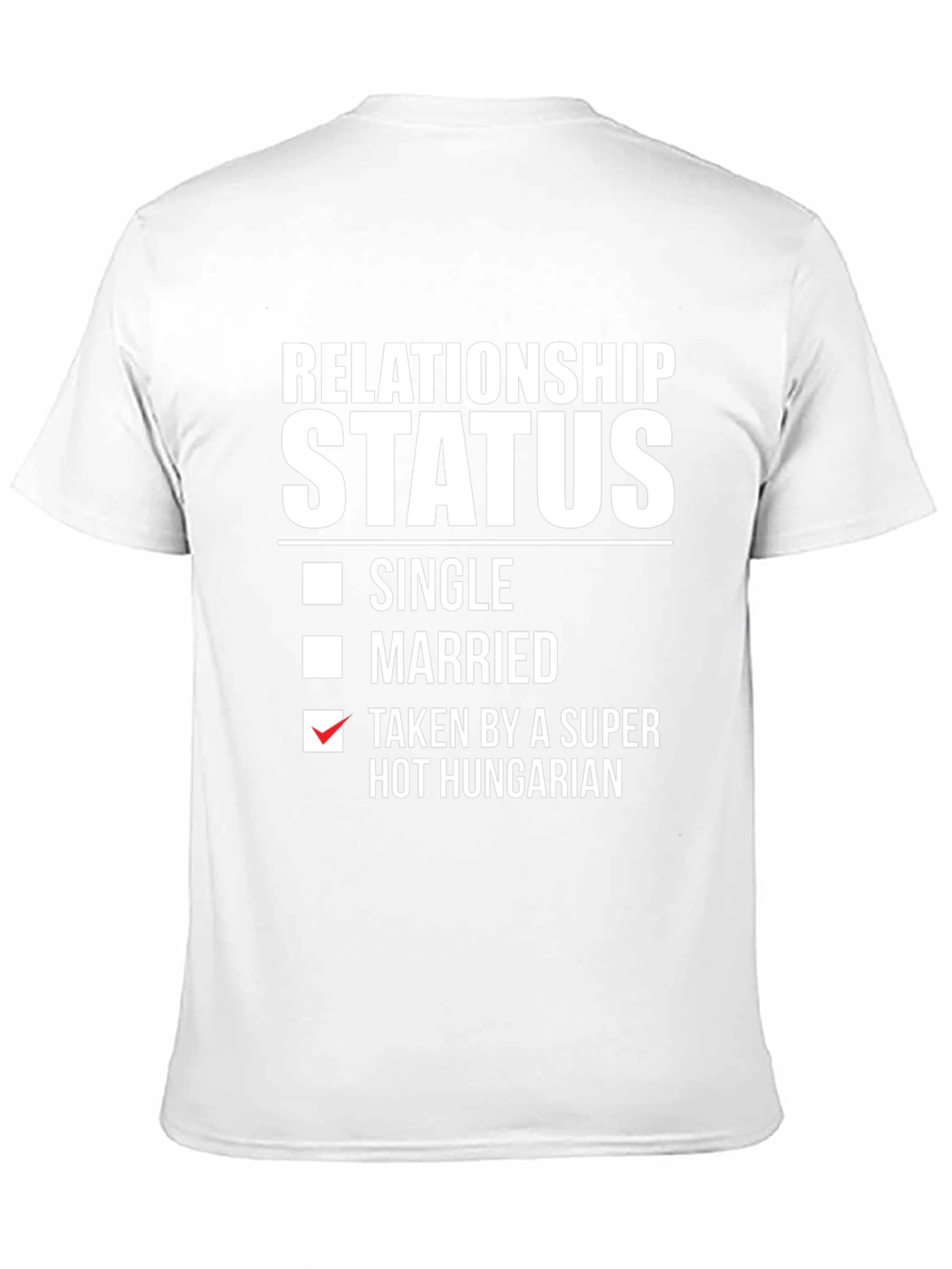 Relationship Status Taken By Hot Hungarian T-Shirt
