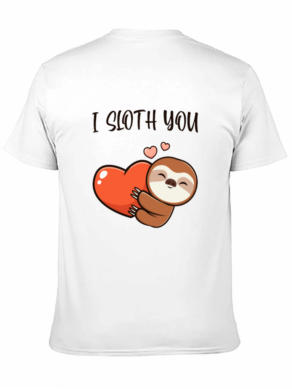 I Sloth You T-Shirt: Cute Sloth Heart Graphic Tee