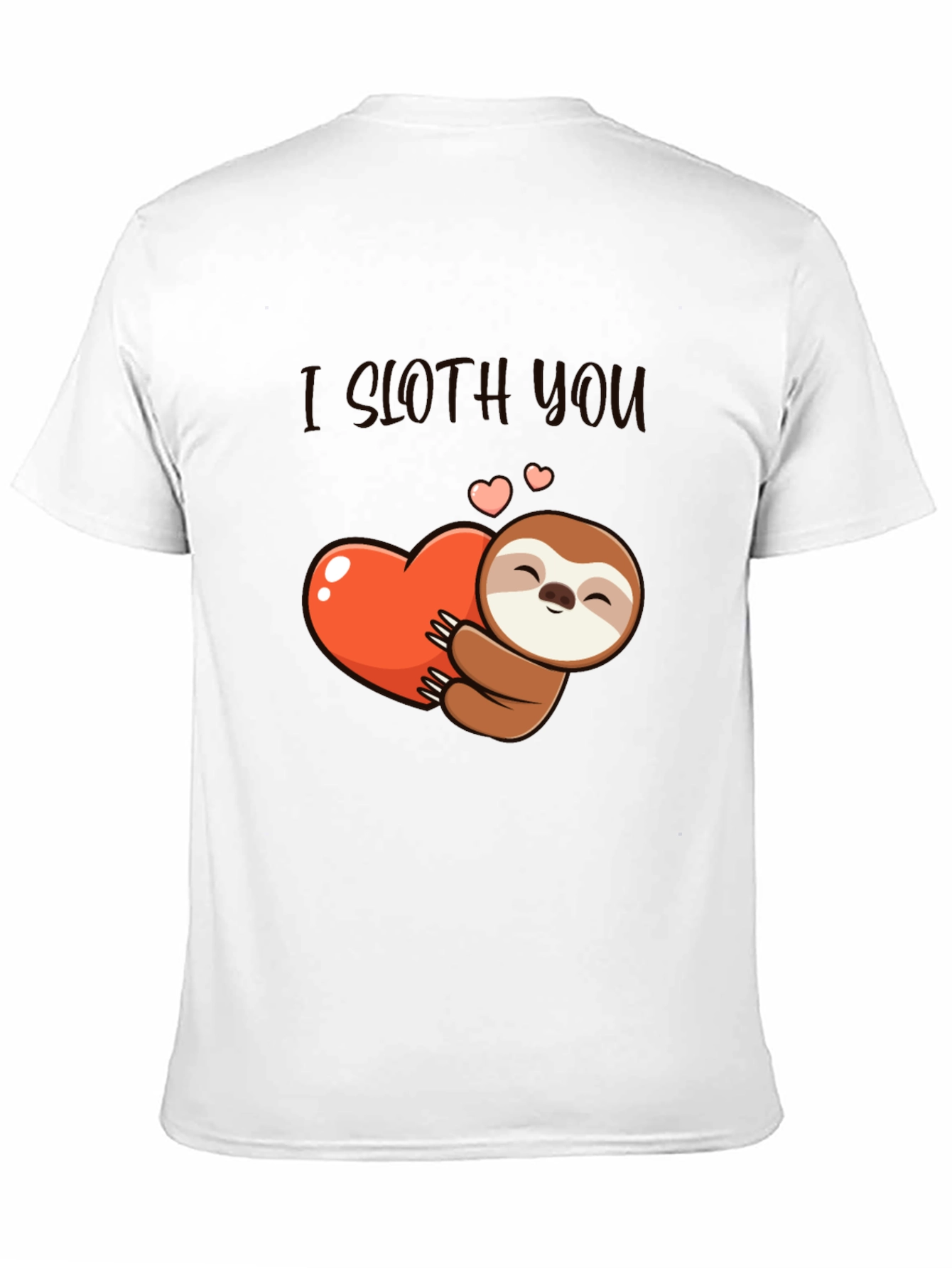 I Sloth You T-Shirt: Cute Sloth Heart Graphic Tee