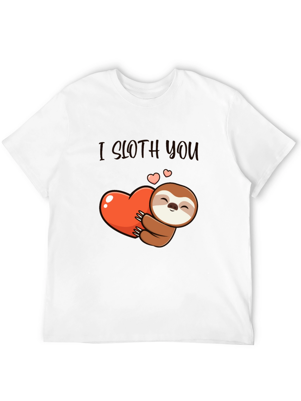 I Sloth You T-Shirt: Cute Sloth Heart Graphic Tee