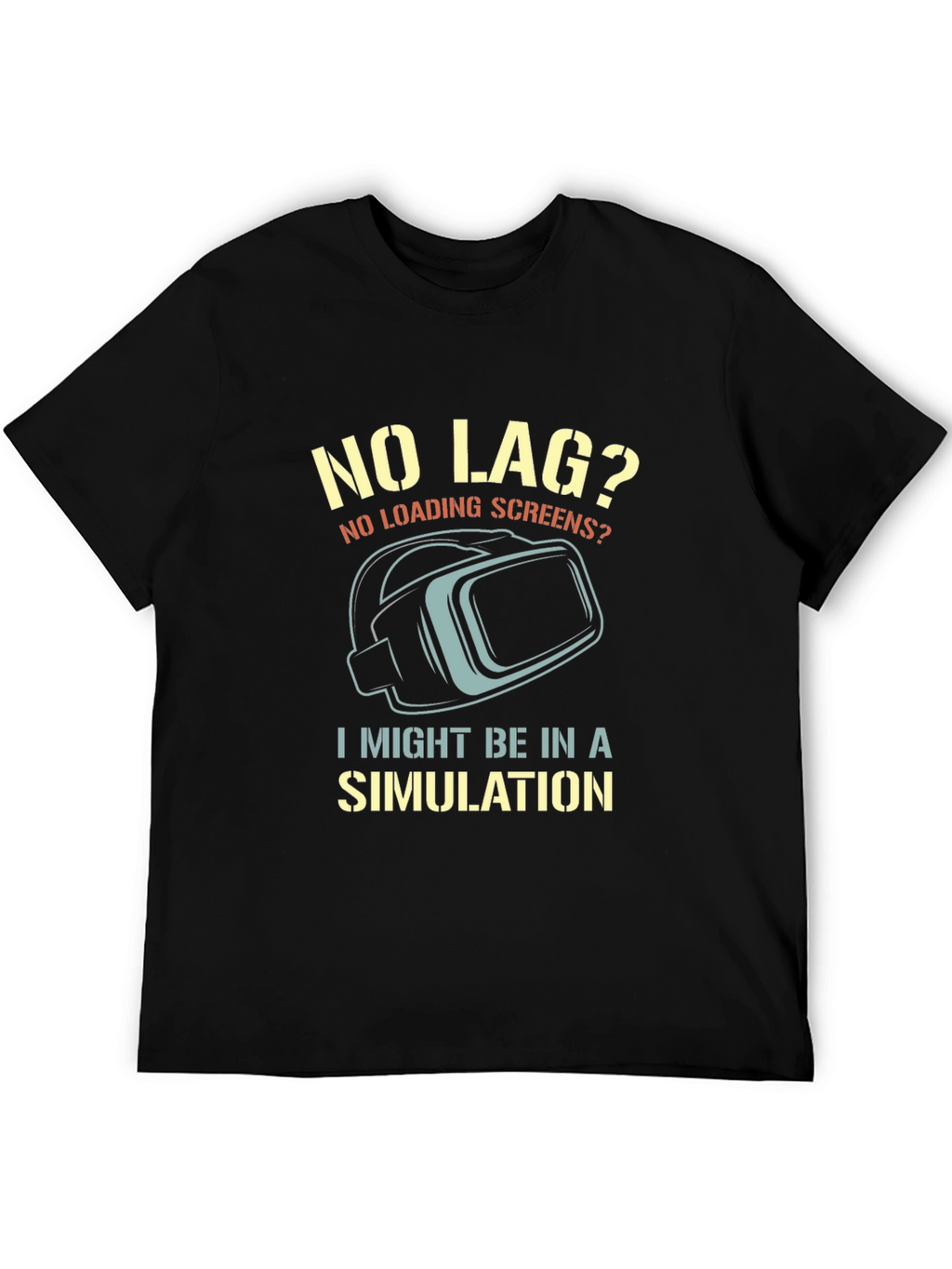 No Lag Simulation T-Shirt Funny Gamer VR Shirt