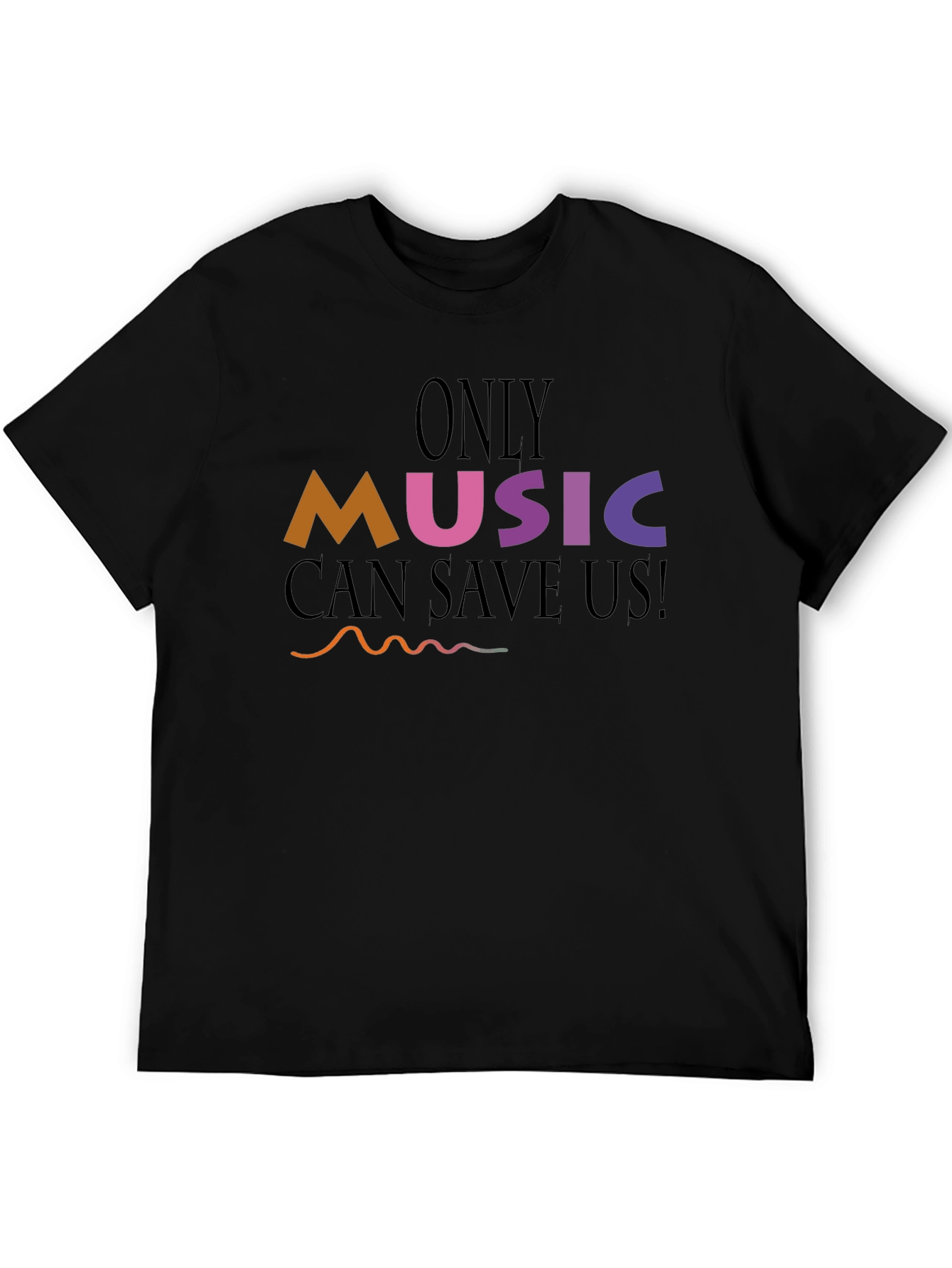Music Lovers T-Shirt: Only Music Can Save Us!