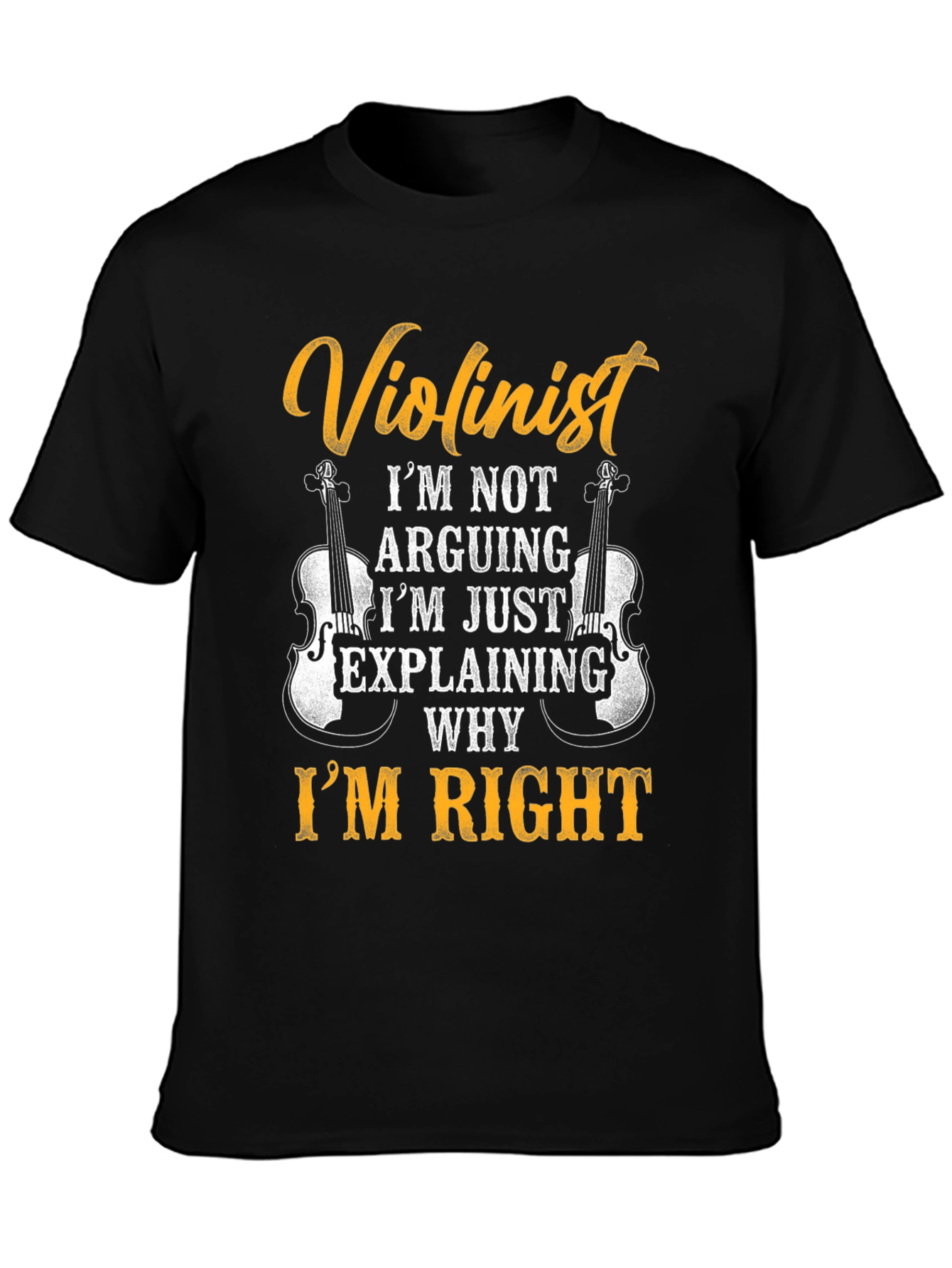 Violinist T-Shirt - Im Not Arguing Im Explaining