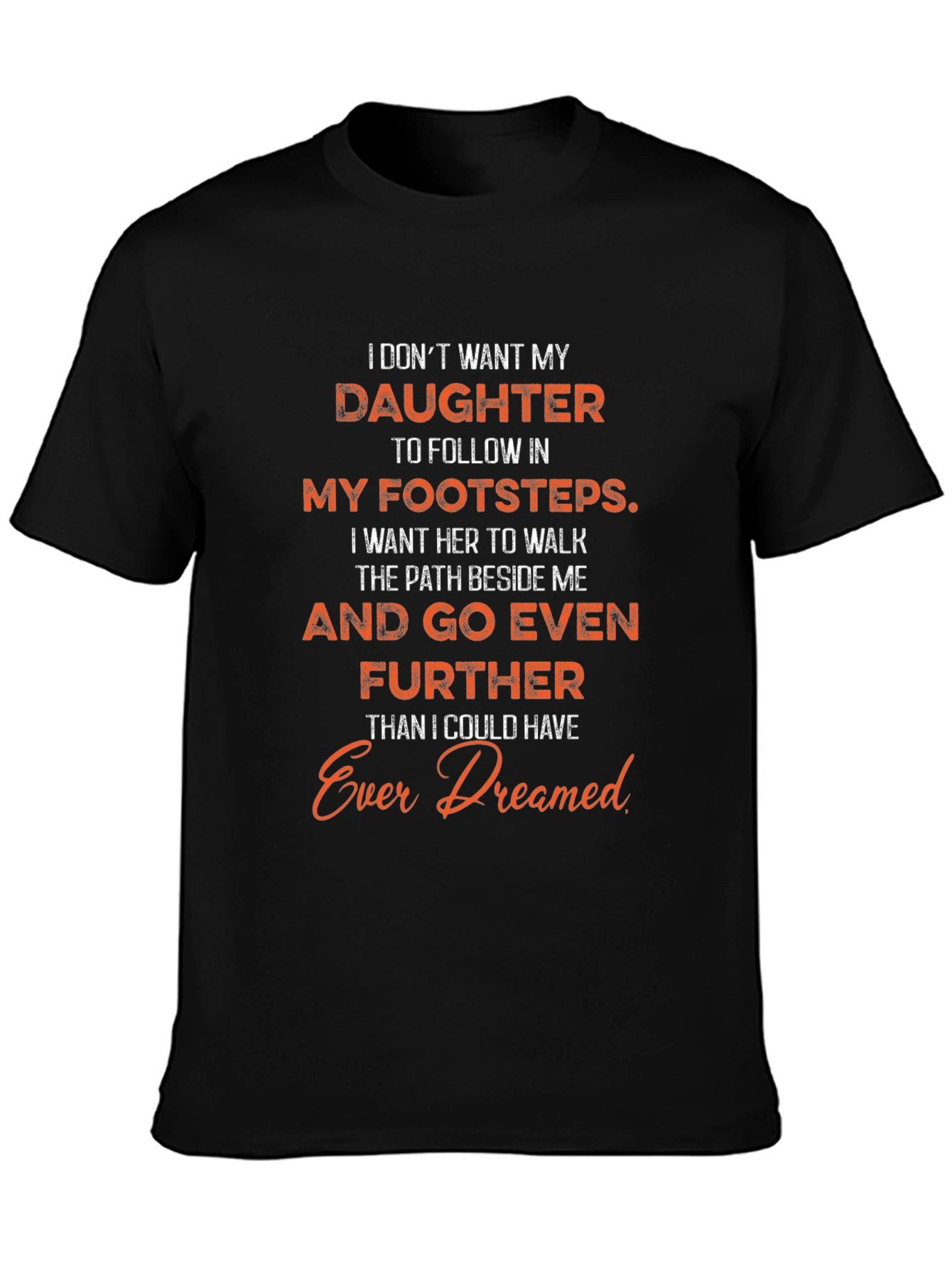 Dad Daughter T-Shirt - Follow Your Own Path