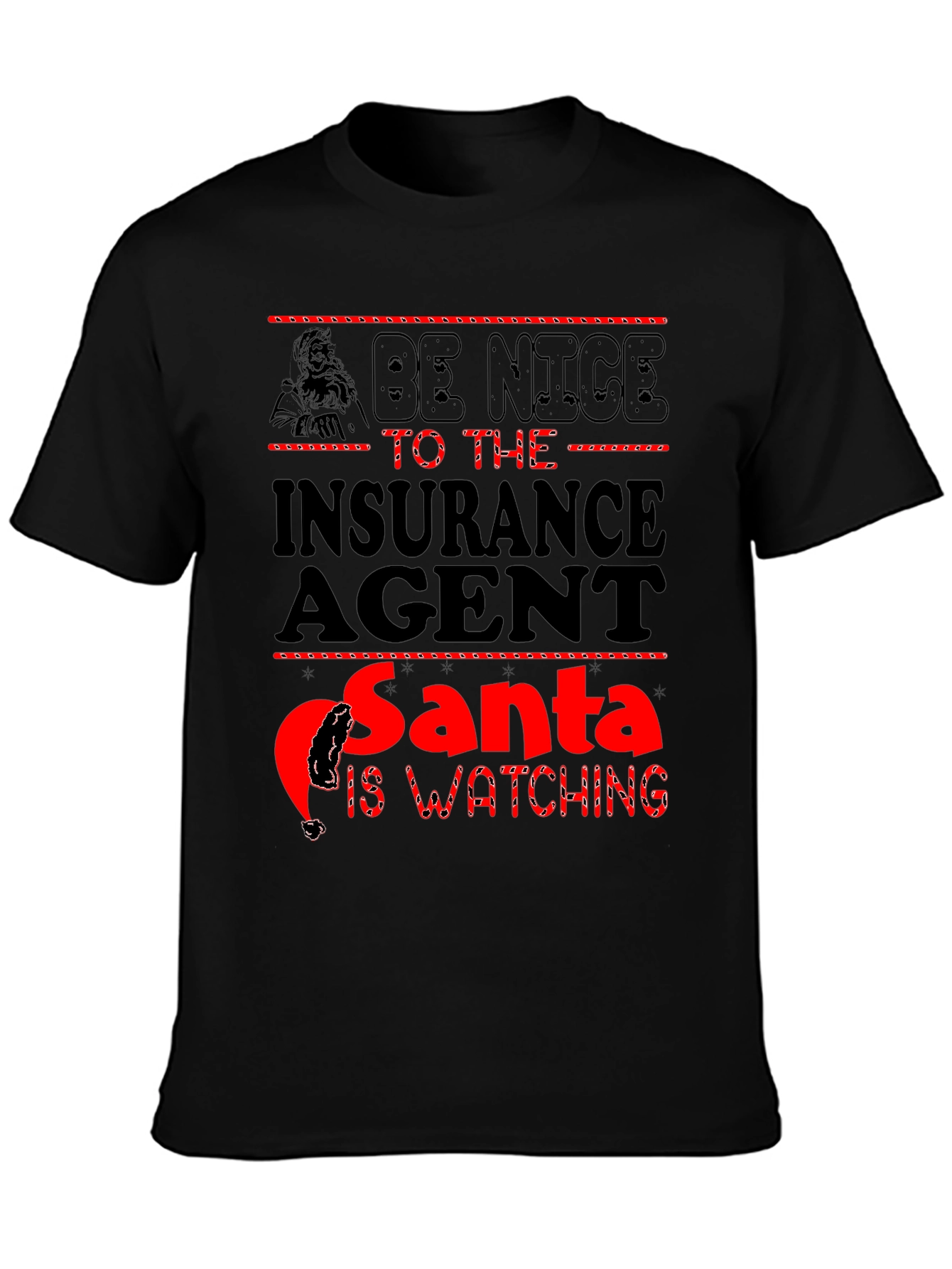 Be Nice to the Insurance Agent Santa Watching Black T-Shirt