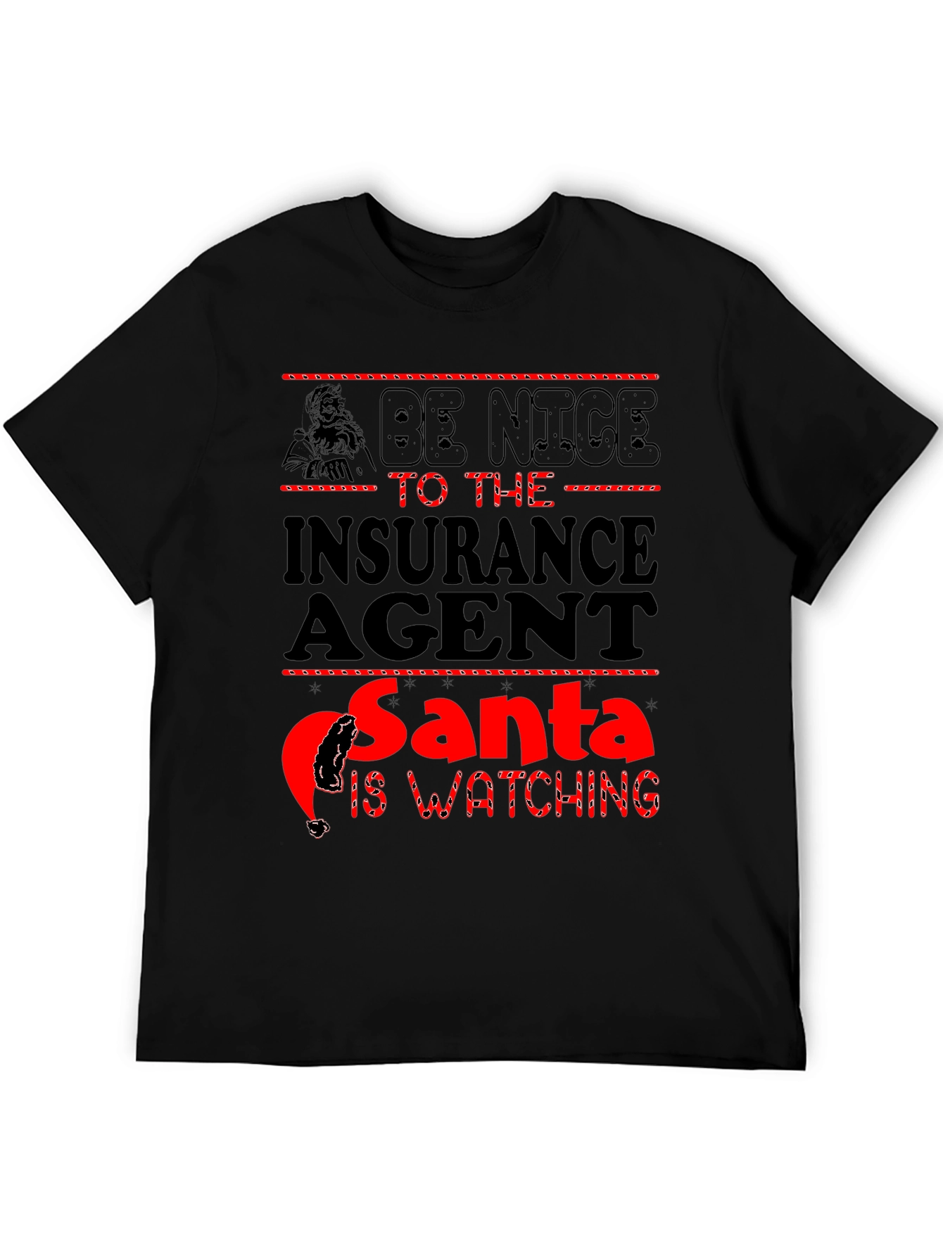 Be Nice to the Insurance Agent Santa Watching Black T-Shirt