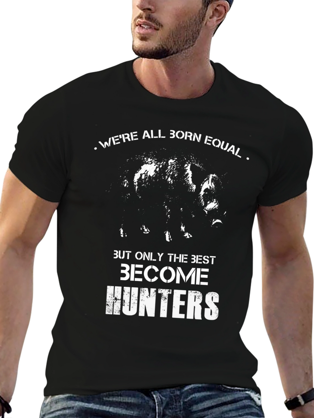 Born Equal Best Hunters T-Shirt