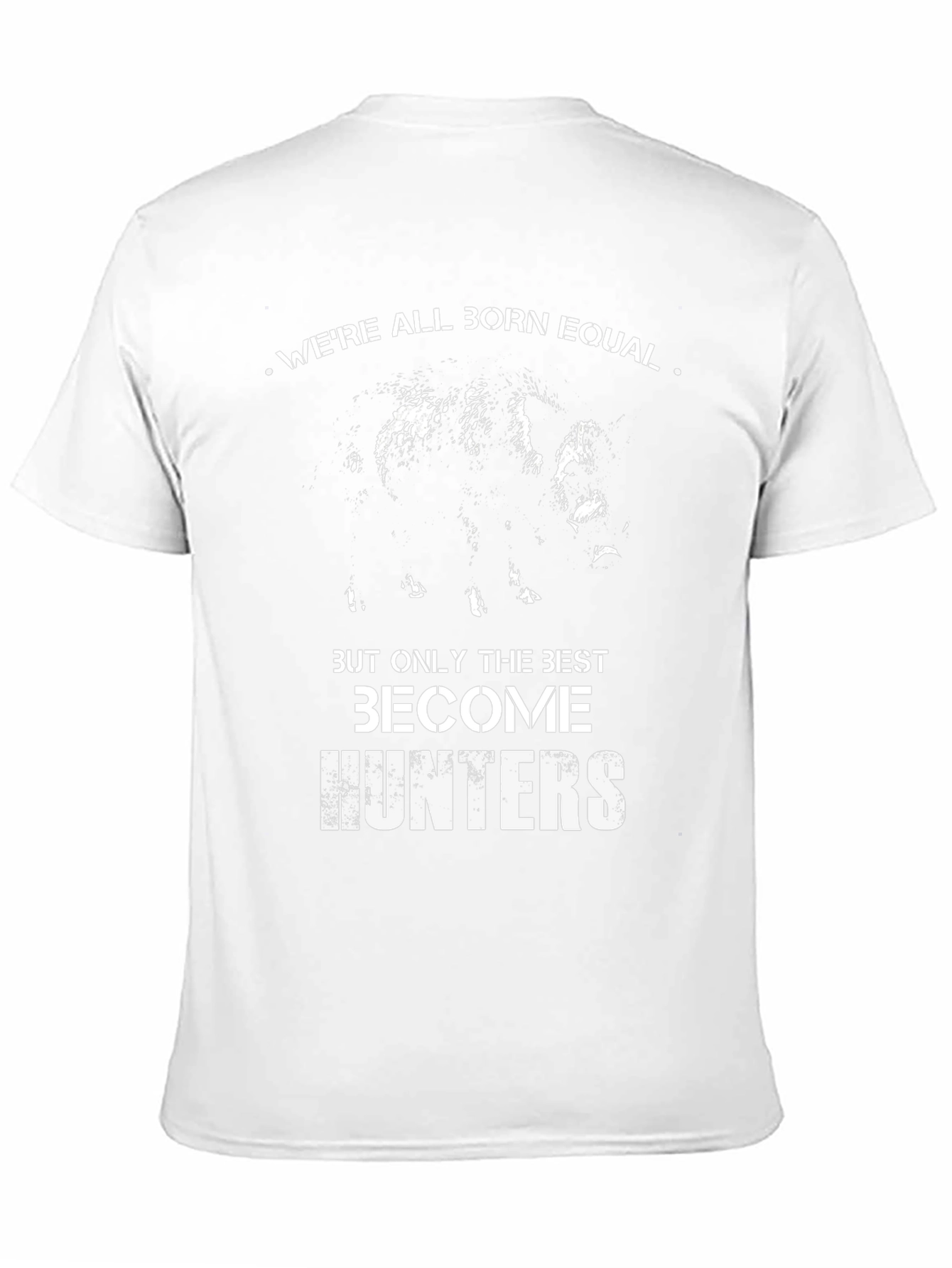 Born Equal Best Hunters T-Shirt
