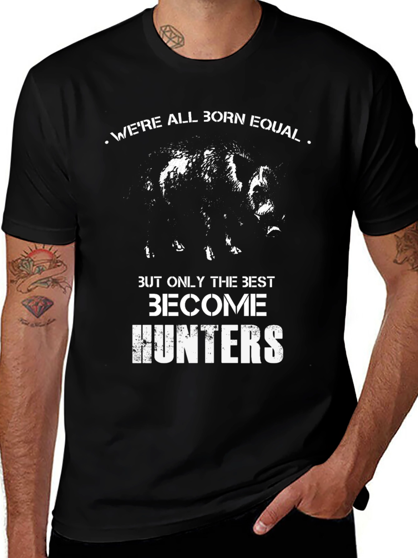 Born Equal Best Hunters T-Shirt