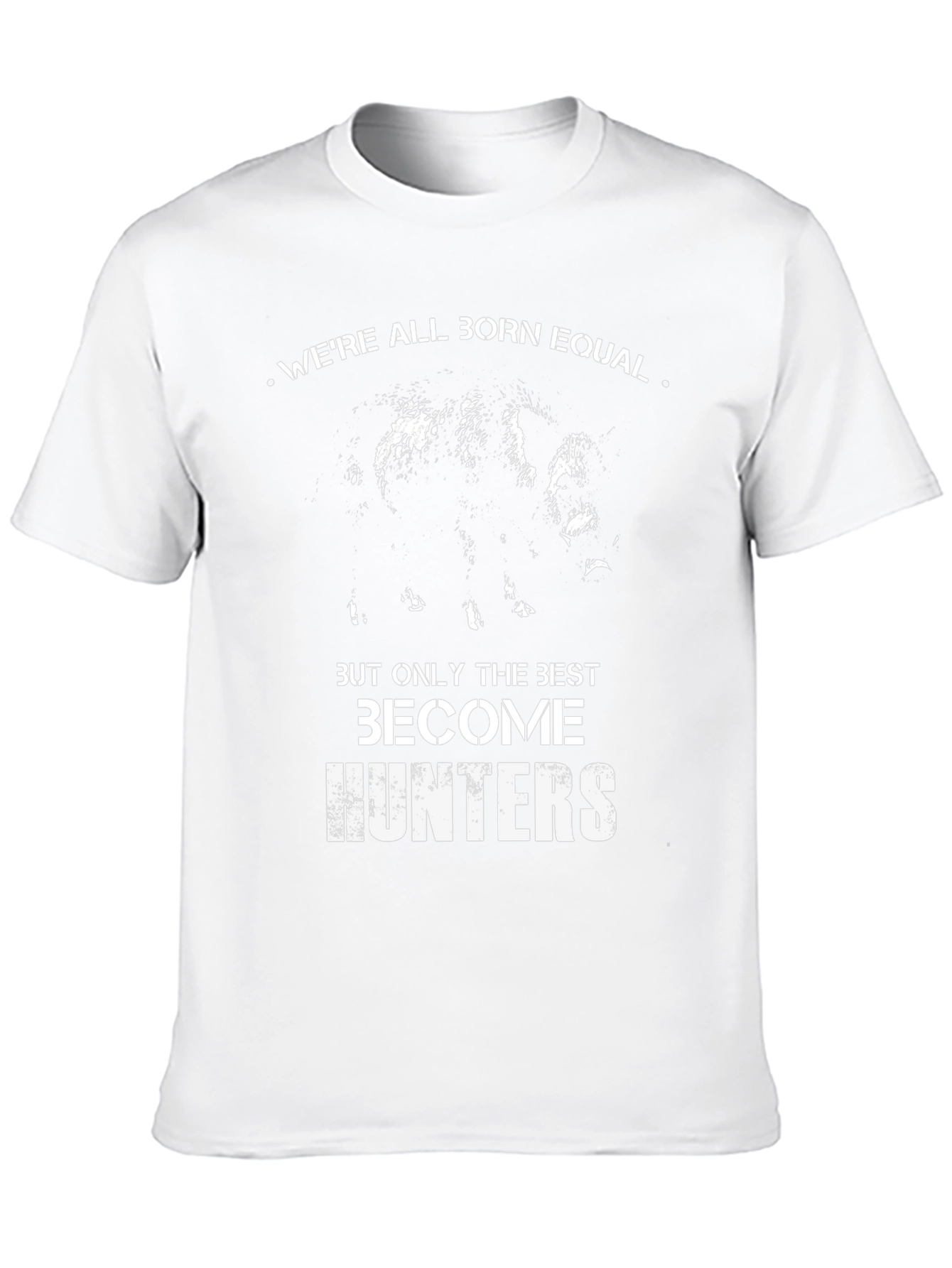 Born Equal Best Hunters T-Shirt