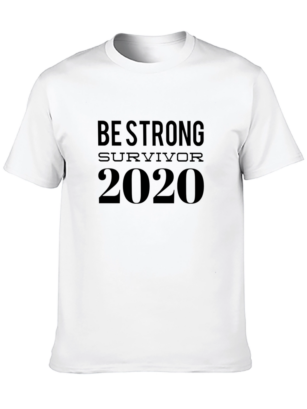 Be Strong Survivor 2020 T-Shirt