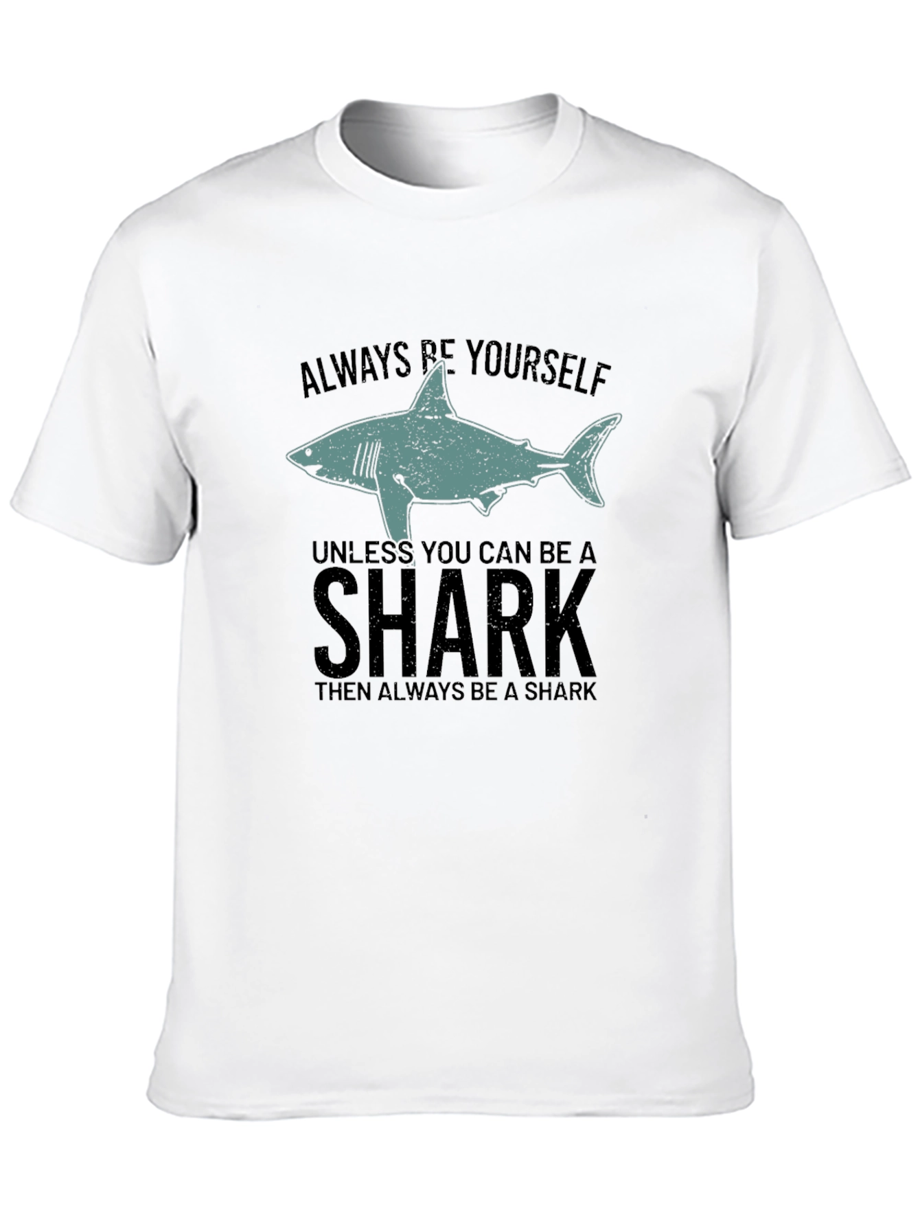 Always Be Yourself Unless Shark Funny Graphic Tee