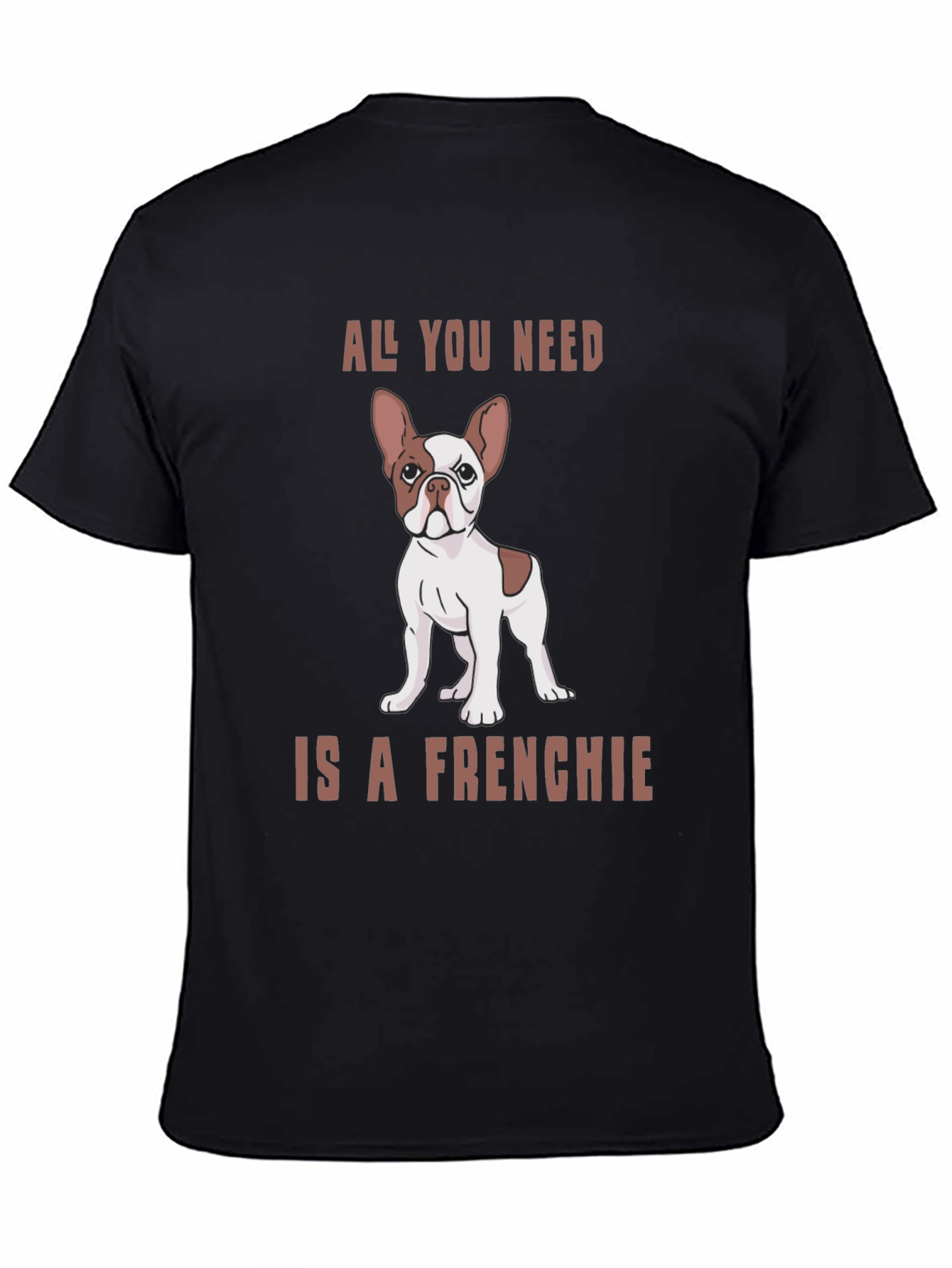 All You Need is a Frenchie Graphic Tee
