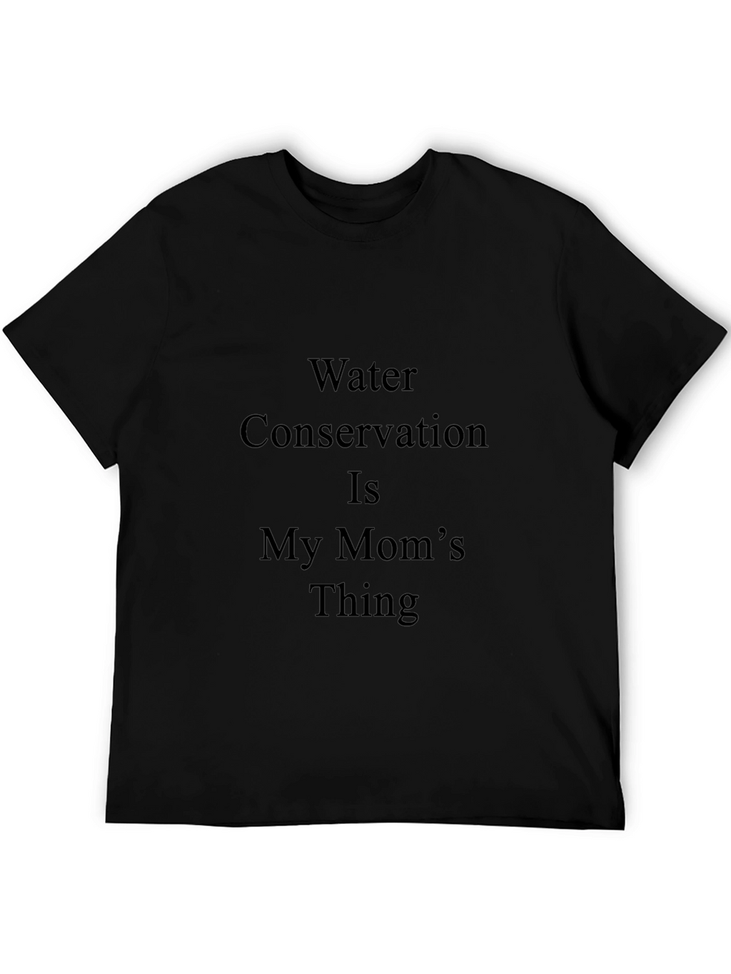 Water Conservation Moms Thing T-Shirt