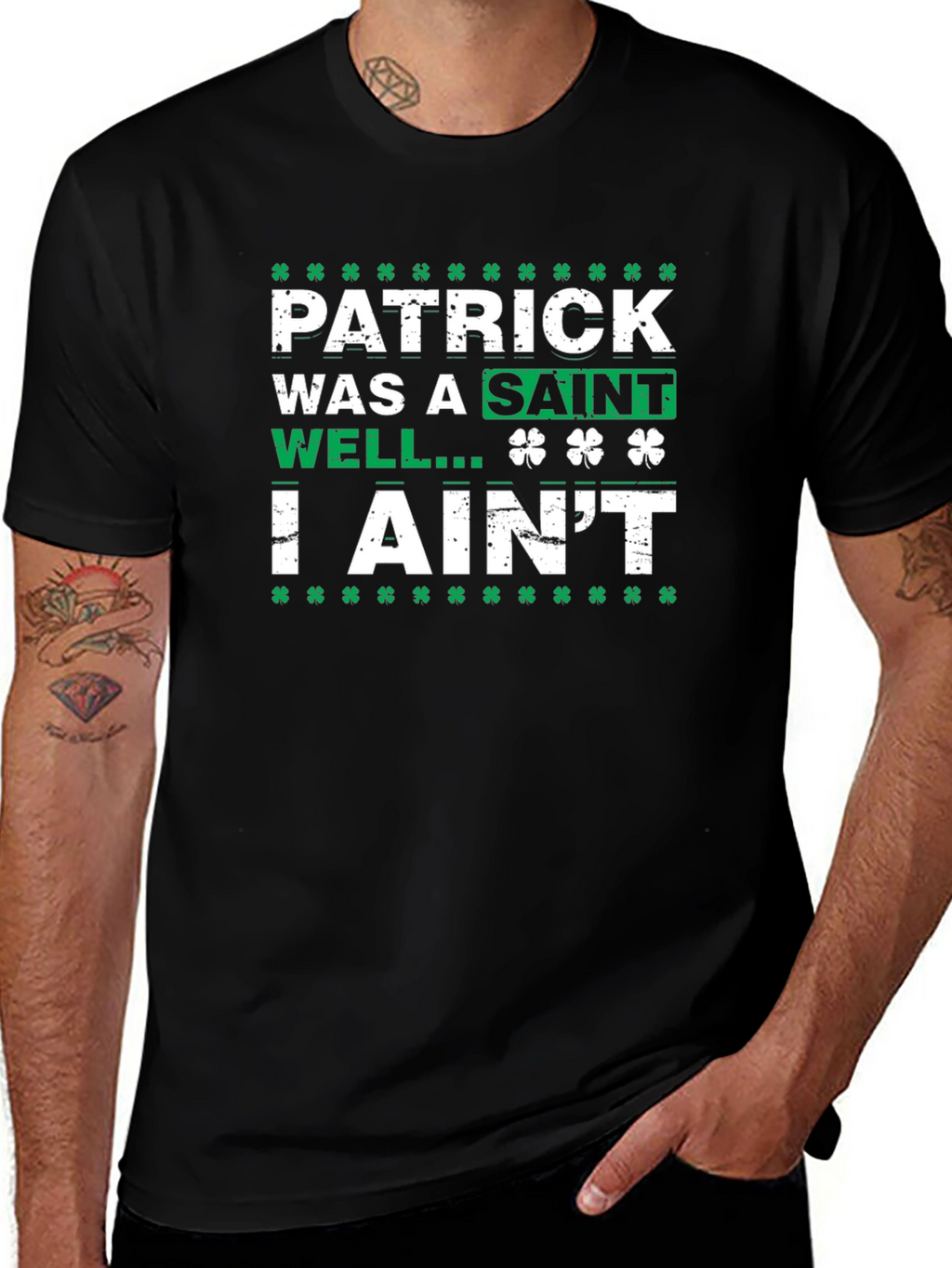Patrick Was a Saint I Aint T-Shirt