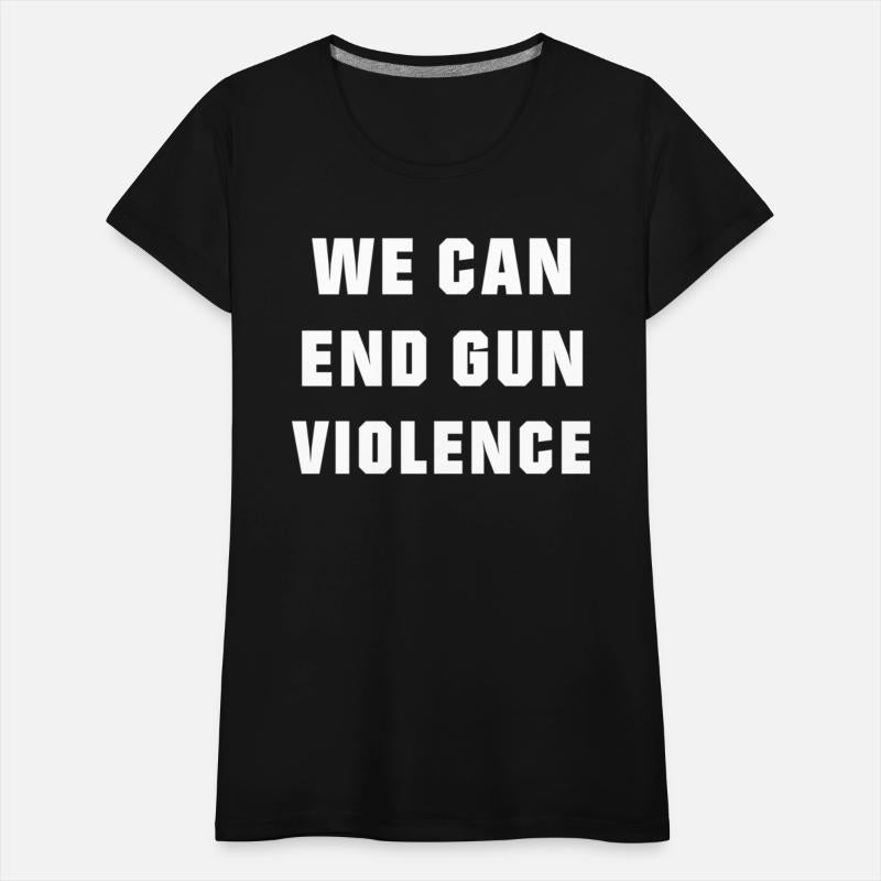 We Can End Gun Violence Anti Gun Protest Enough