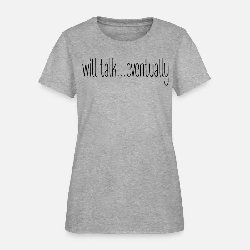 Will Talk... Eventually Tee