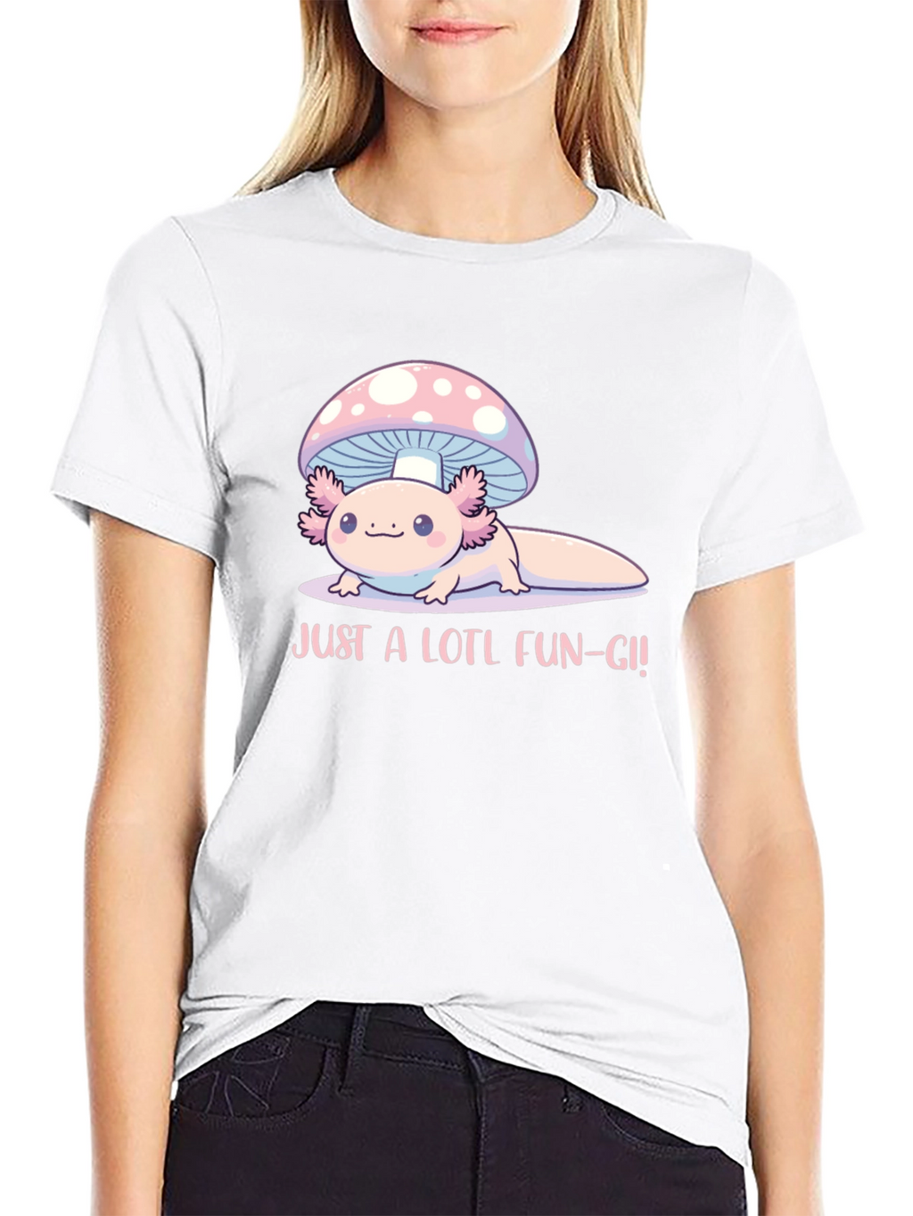 Just a Lotl Fun-gi! Axolotl Mushroom T-Shirt