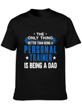 Personal Trainer Dad T-Shirt - The Only Thing Better