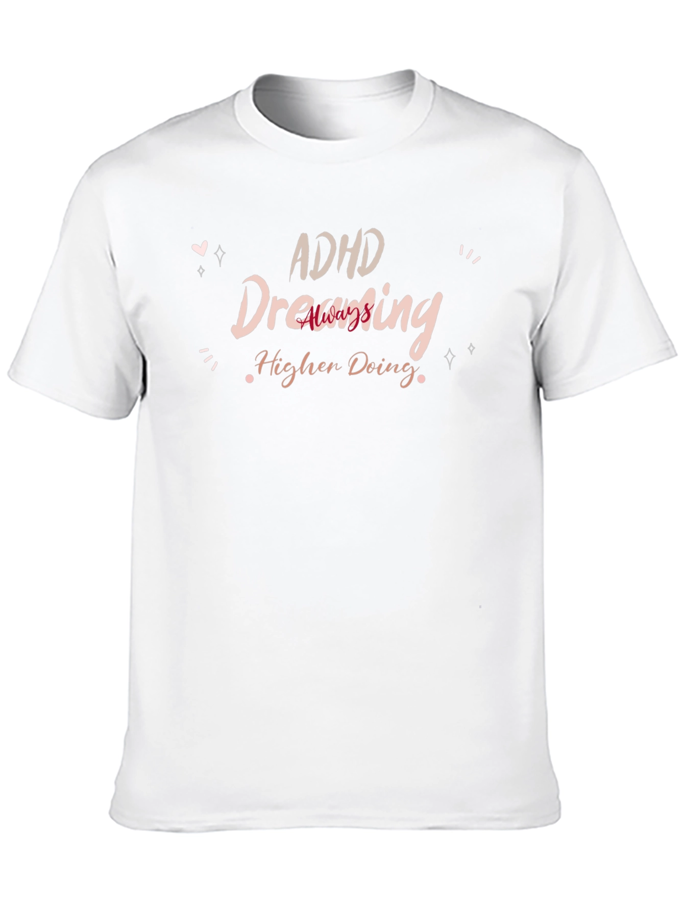 ADHD Dreaming Higher Doing T-Shirt