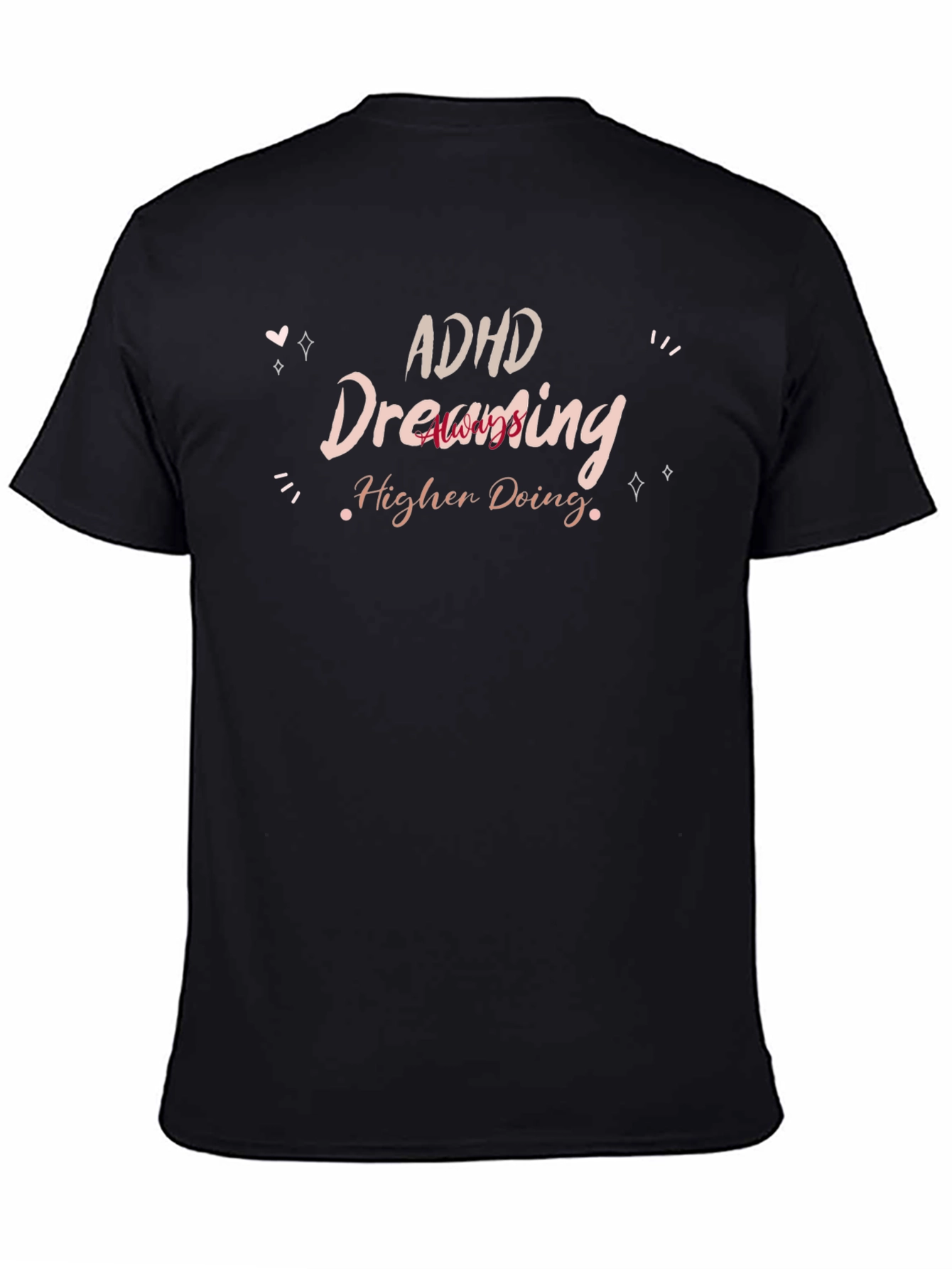ADHD Dreaming Higher Doing T-Shirt