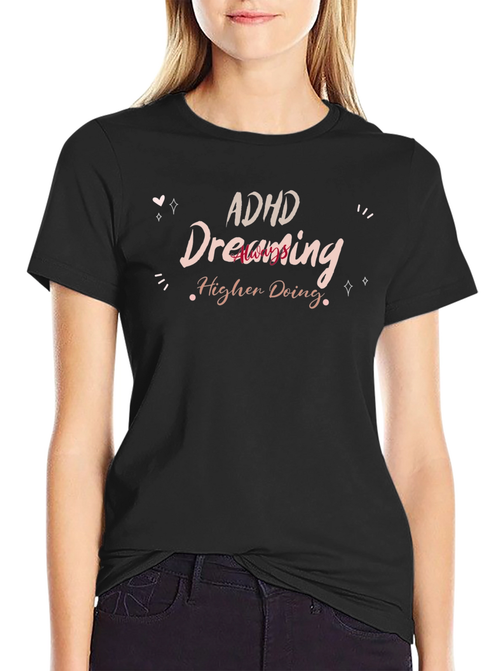 ADHD Dreaming Higher Doing T-Shirt