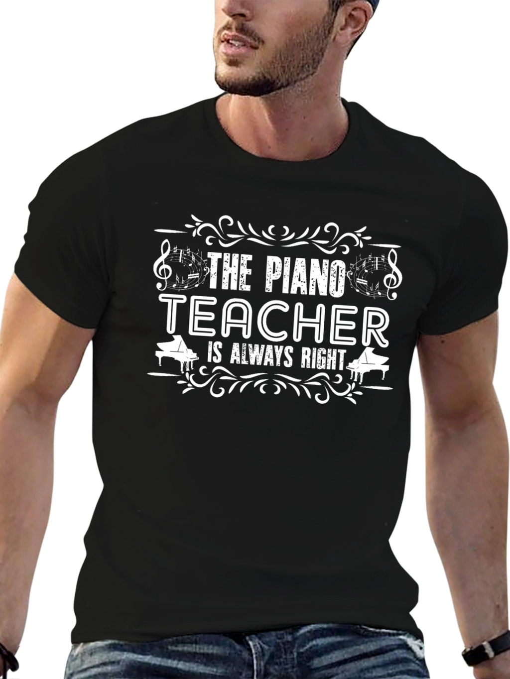 The Piano Teacher is Always Right T-Shirt