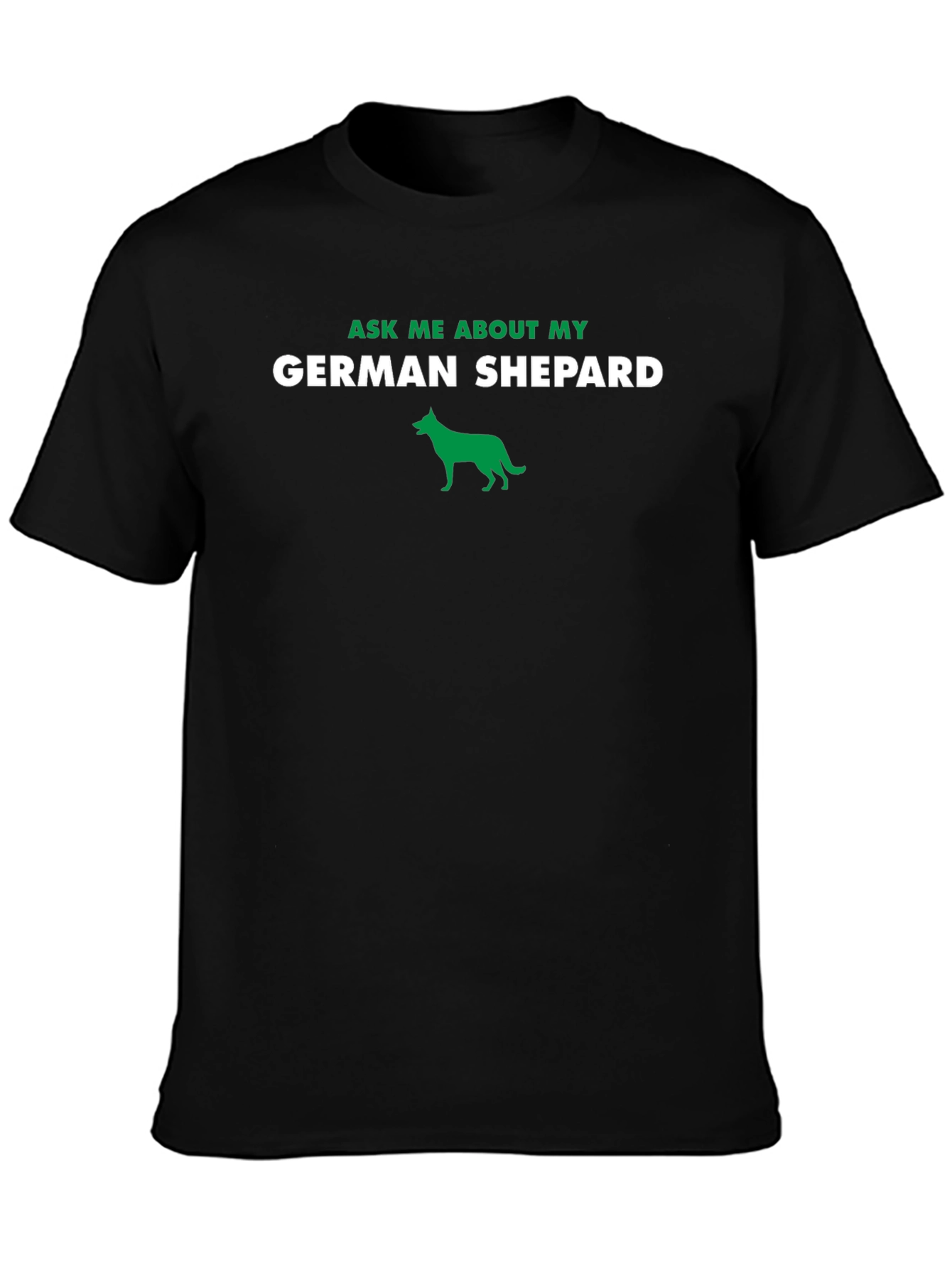 Ask Me About My German Shepherd T-Shirt