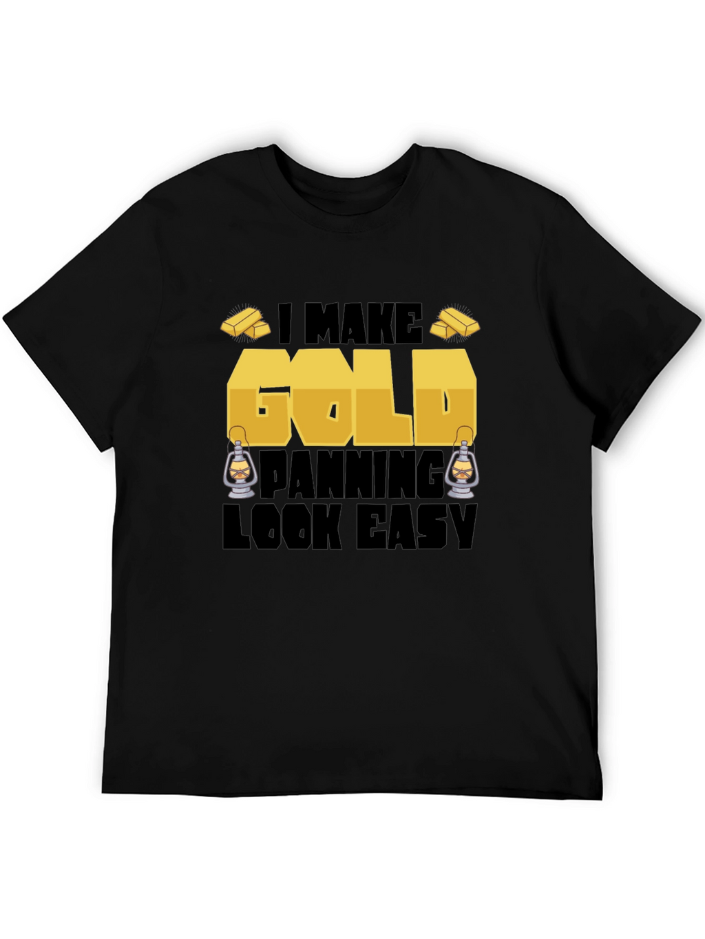 Gold Panning T-Shirt: I Make Gold Panning Look Easy