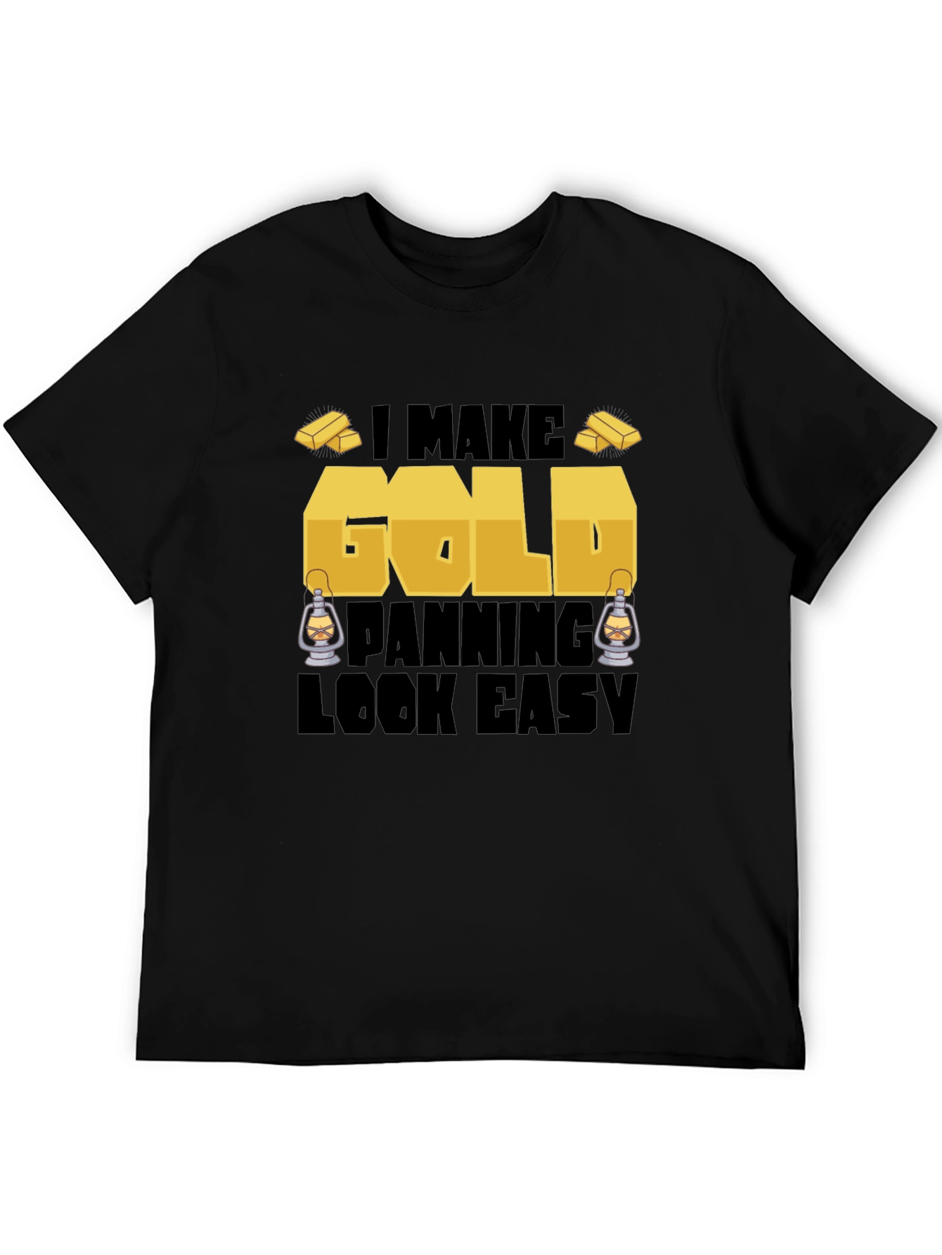 Gold Panning T-Shirt: I Make Gold Panning Look Easy