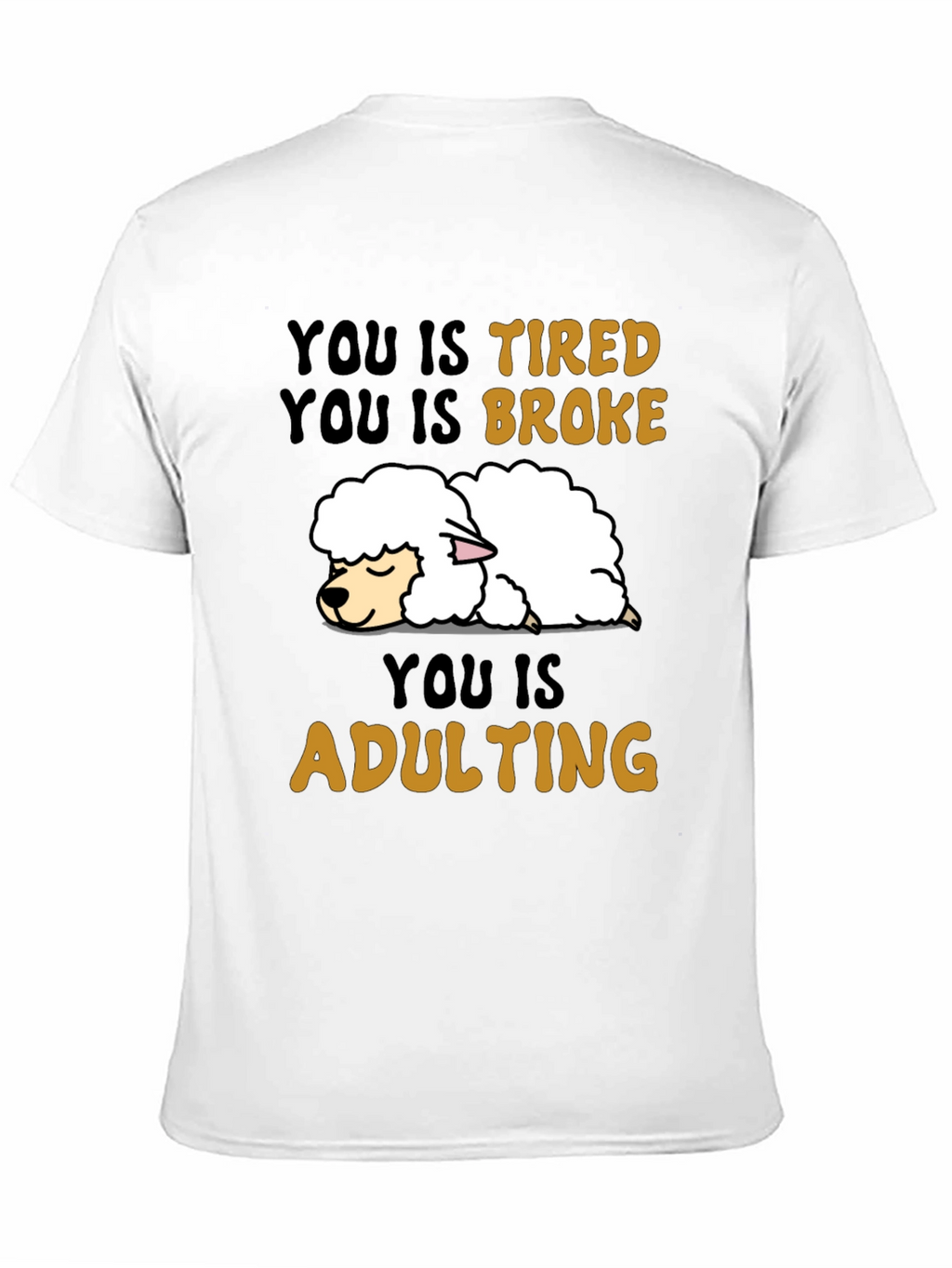 Funny You Is Tired Adulting Sheep T-Shirt