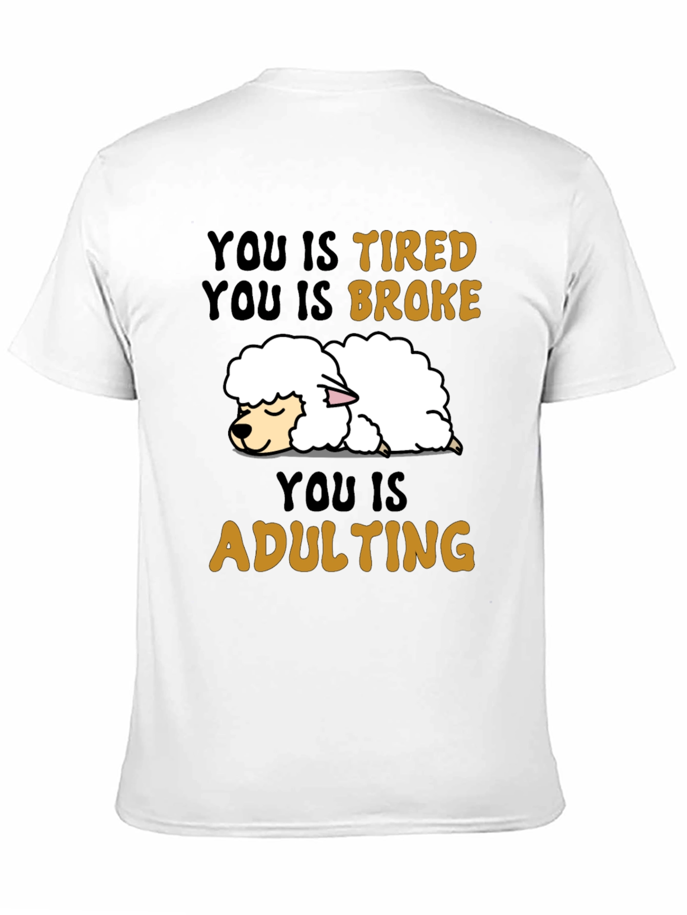 Funny You Is Tired Adulting Sheep T-Shirt