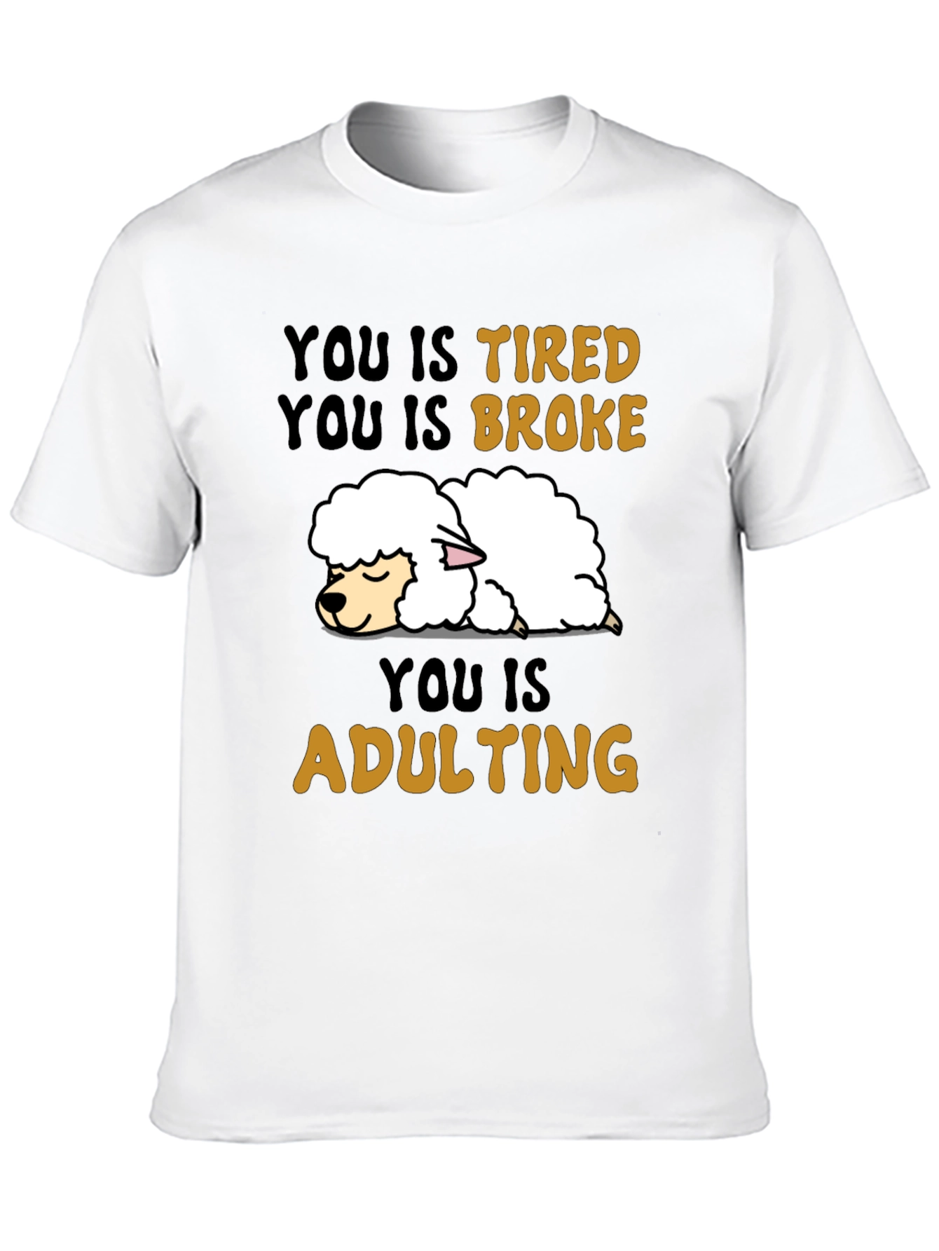 Funny You Is Tired Adulting Sheep T-Shirt