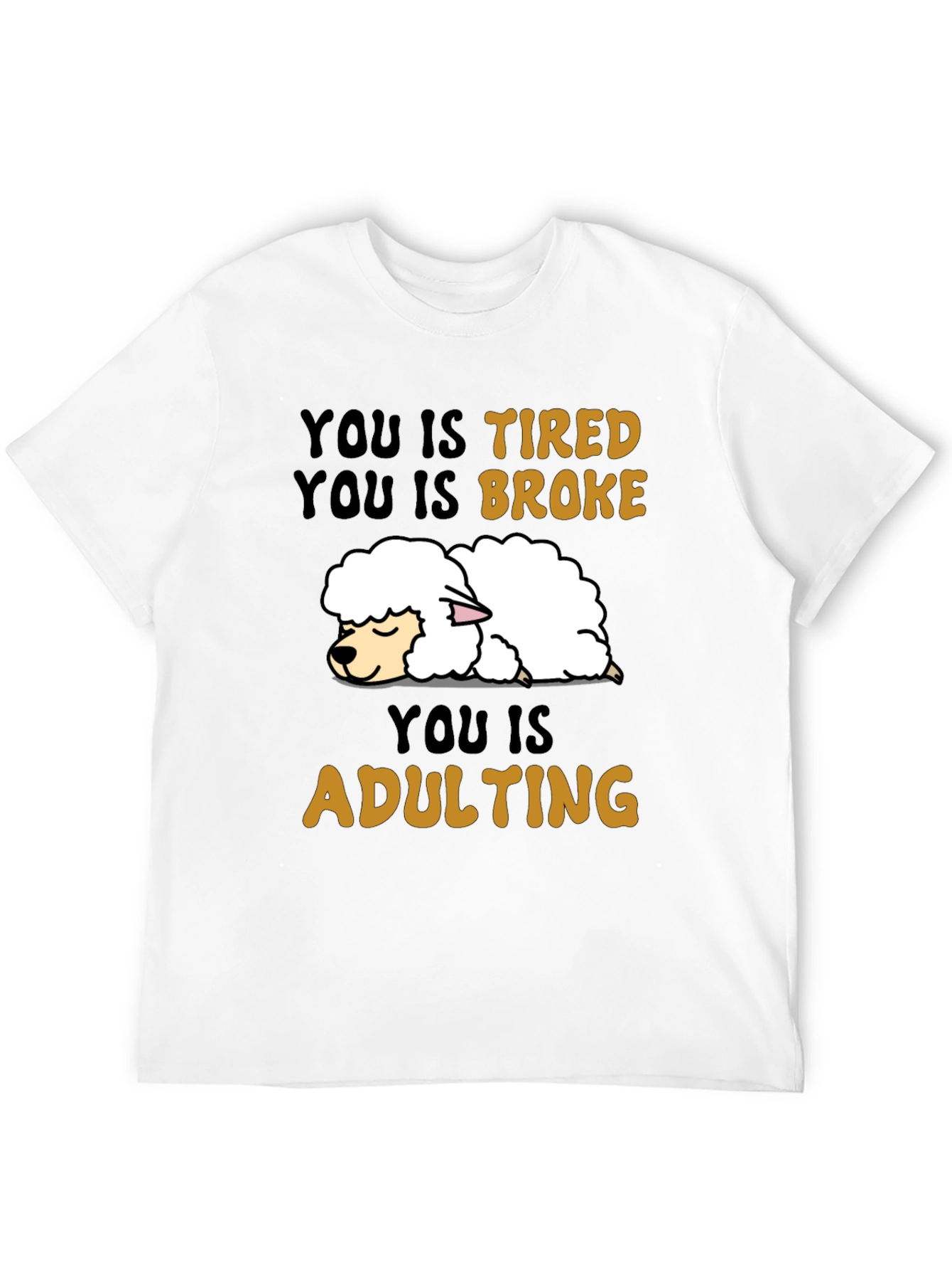 Funny You Is Tired Adulting Sheep T-Shirt