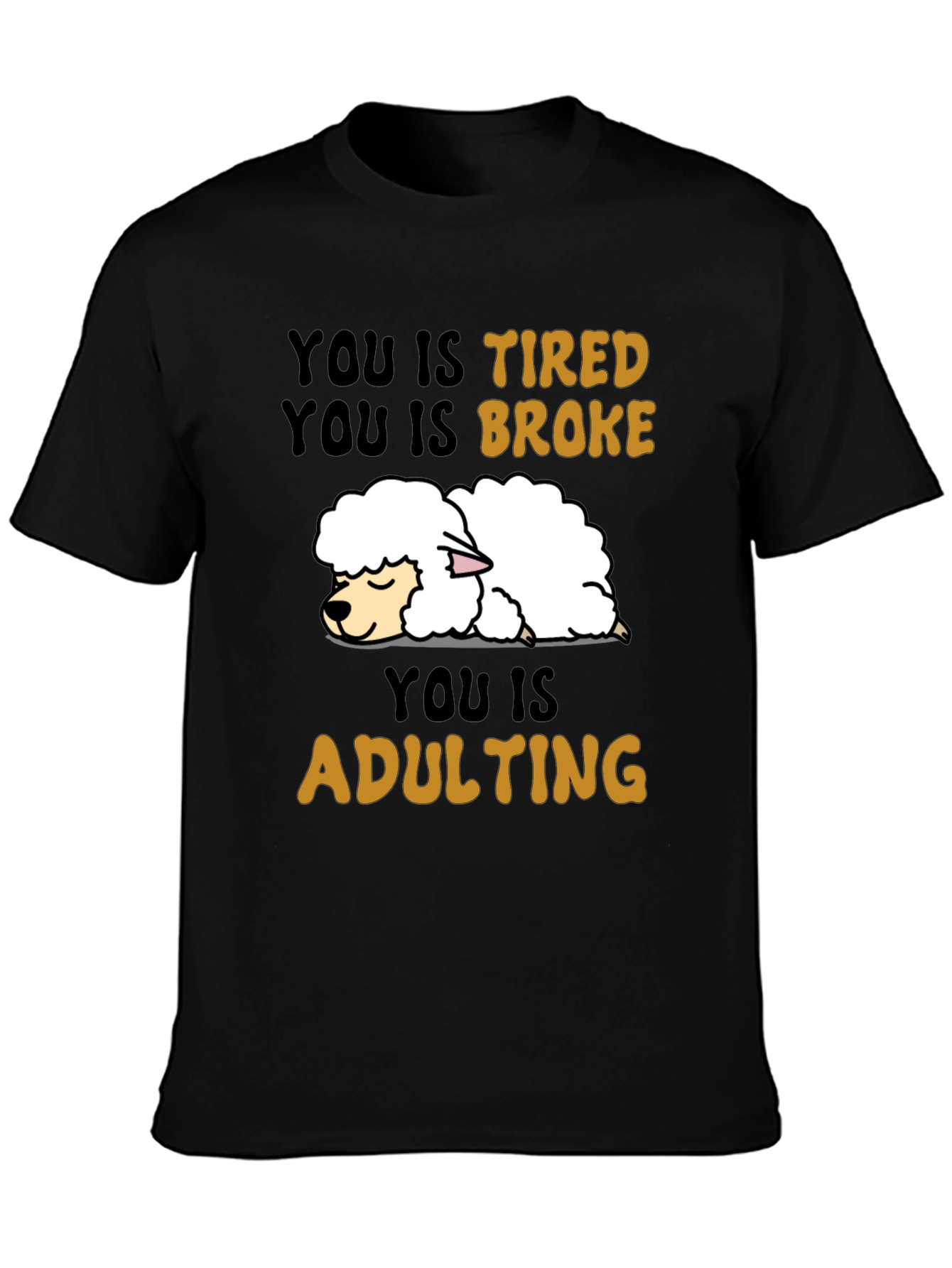 Funny You Is Tired Adulting Sheep T-Shirt